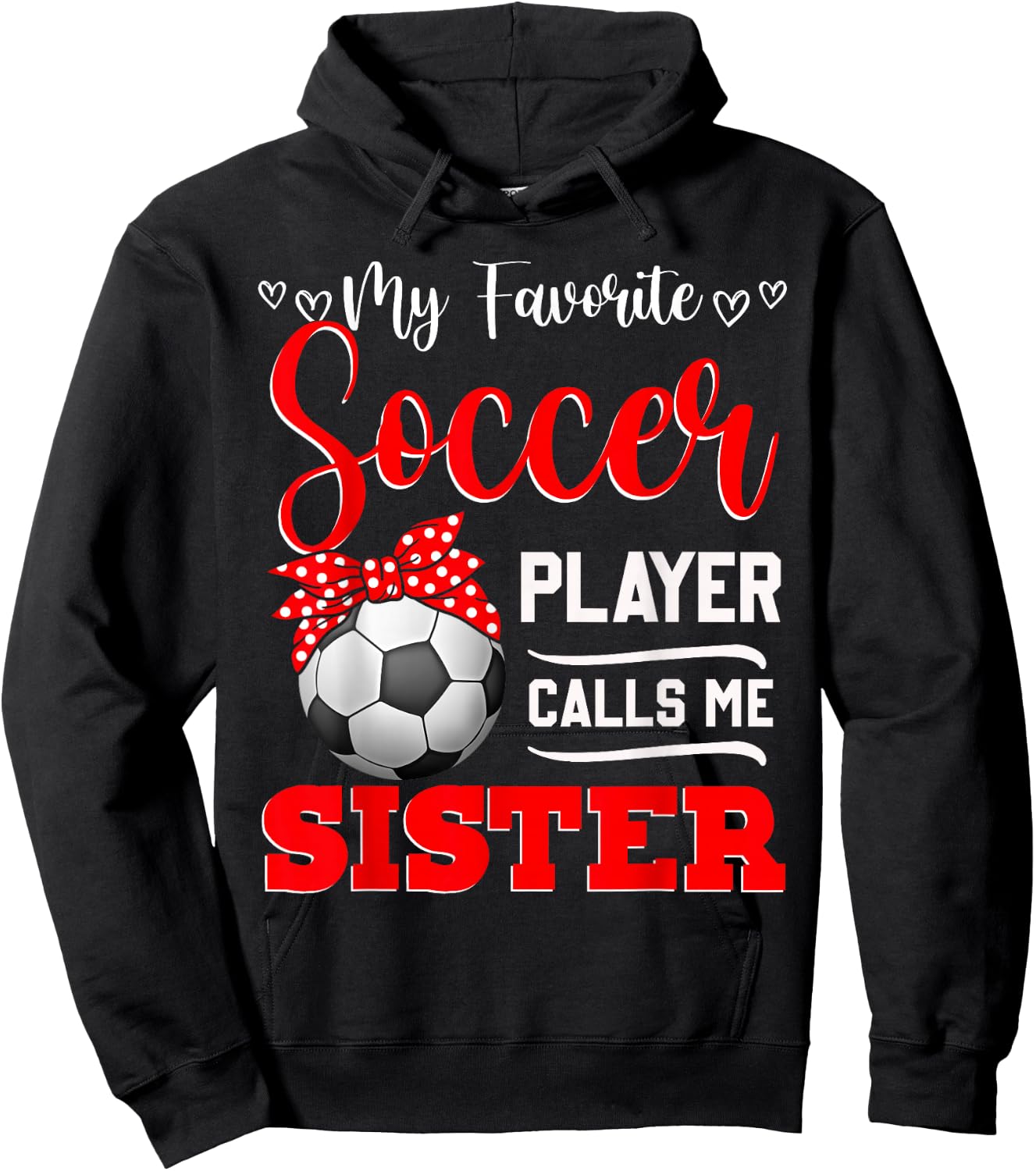 My Favorite Soccer Player Calls Me Sister Mother's Day Hoodie - Hoodie | Black