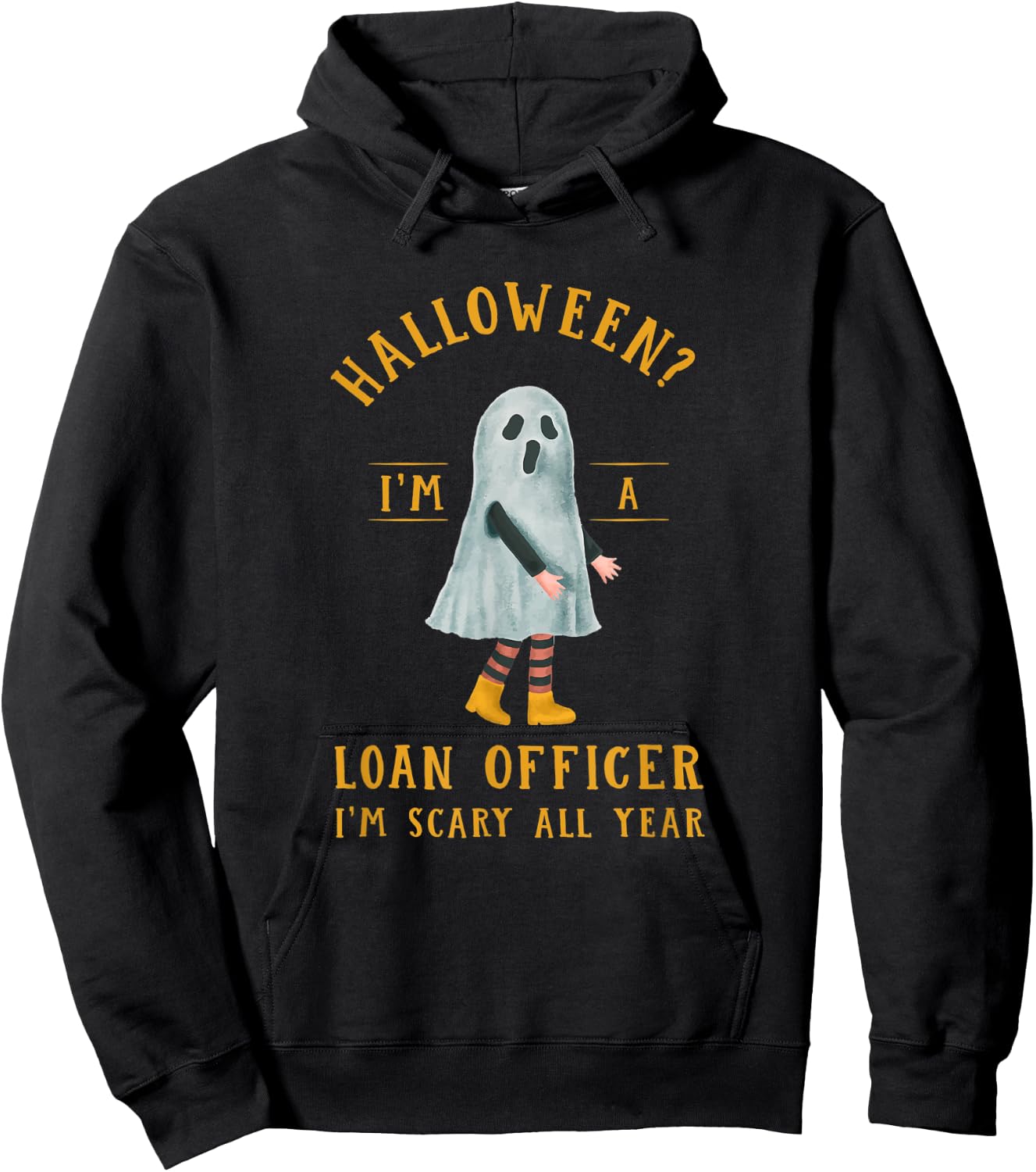 Loan Officer I'm Scary All Year Mortgage Loan Processor Hoodie - Hoodie | Black