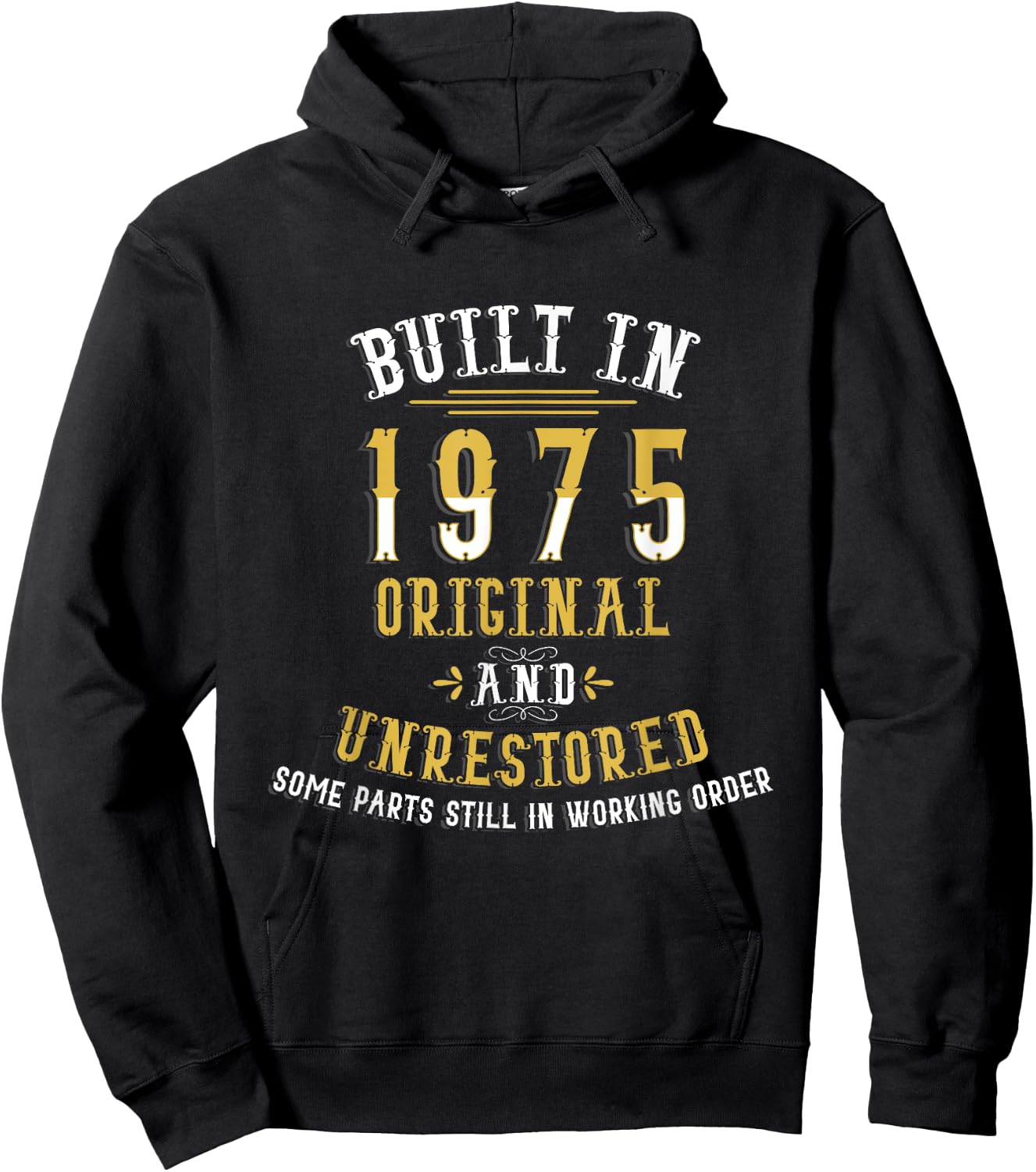 Built In 1975 Original Unrestored Humor Funny 47th Birthday Hoodie - Hoodie | Black