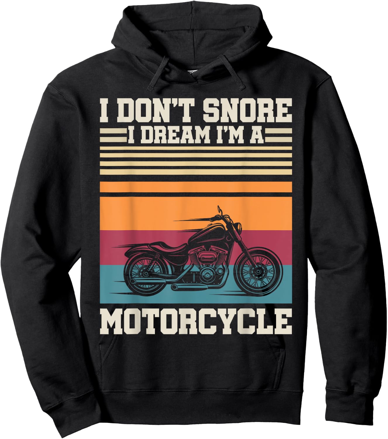 I Dont Snore I Dream Im A Motorcycle Funny Sport Retro Biker Hoodie - Hoodie | Black