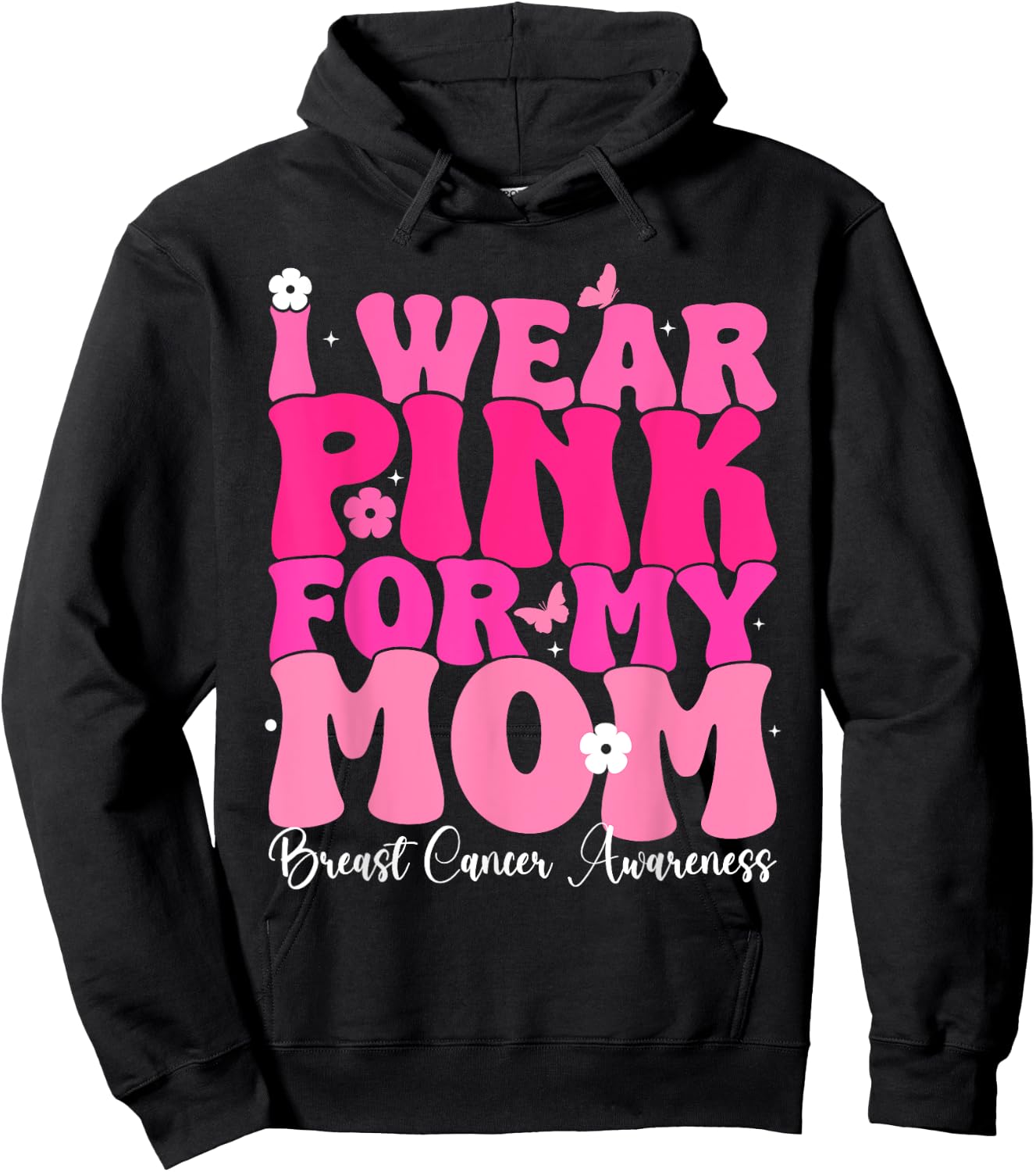 Groovy I Wear Pink For My Mom Breast Cancer Awareness Hoodie - Hoodie | Black