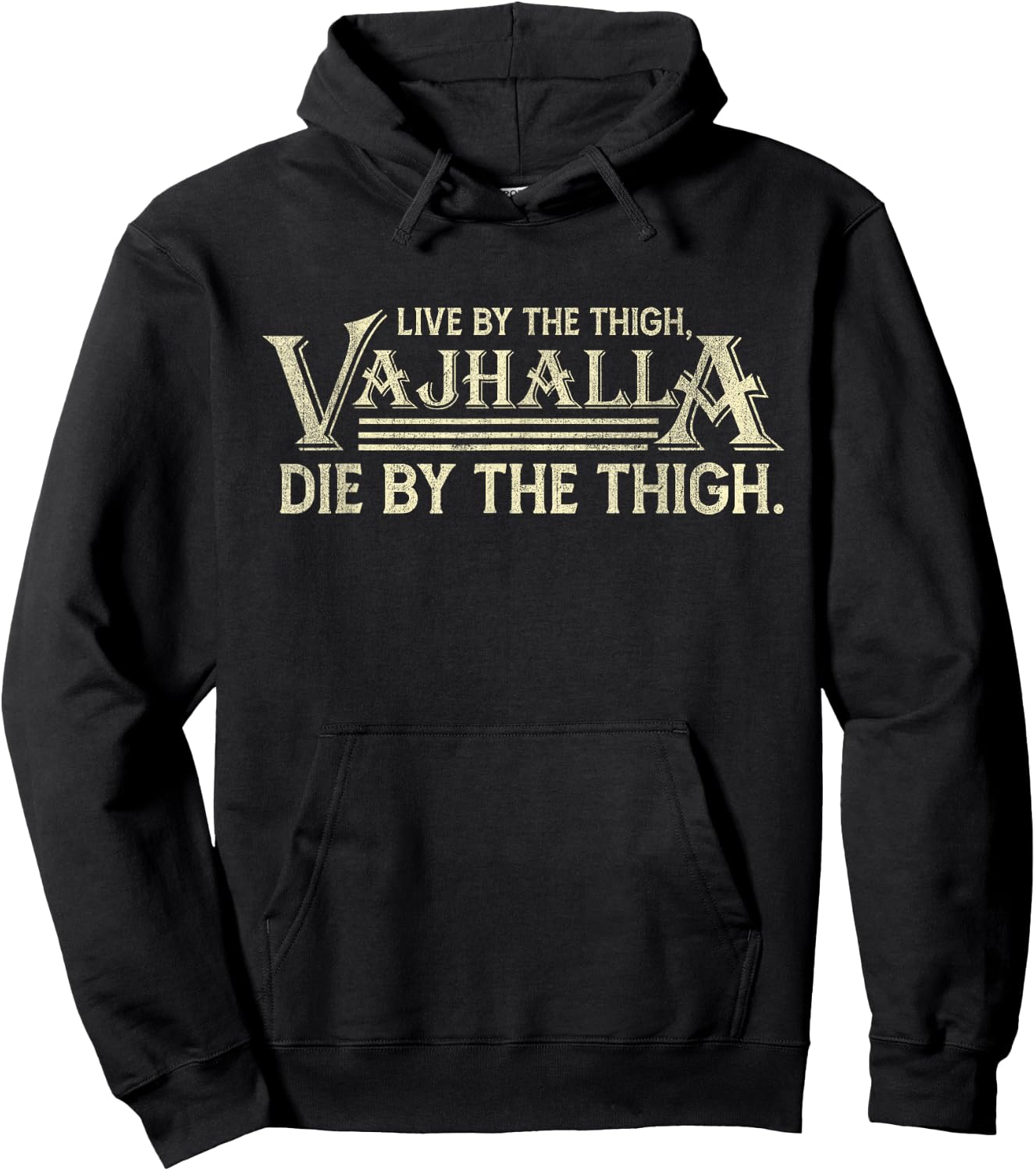 Live By The Thigh Valhalla Die By The Thigh Hoodie - Hoodie | Black