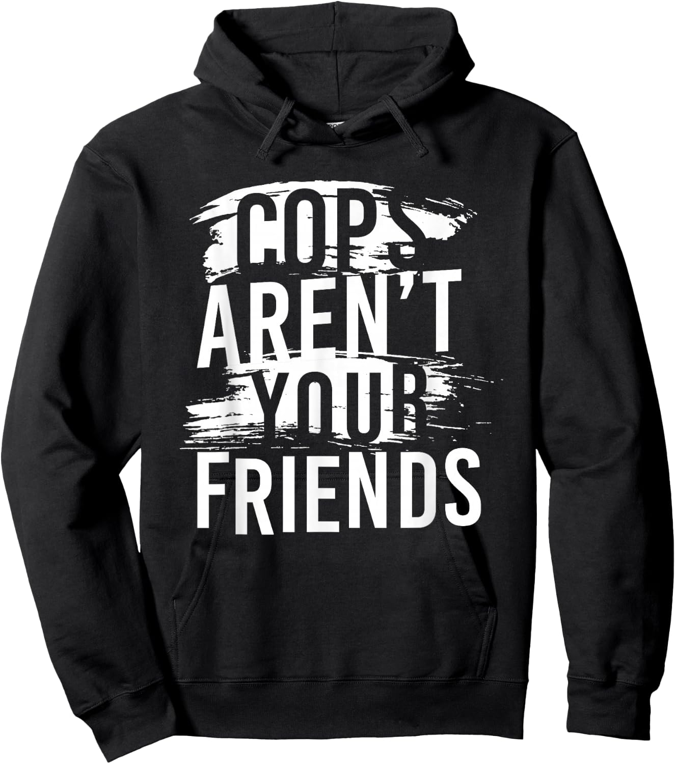 Cops Aren’t Your Friends Hoodie - Hoodie | Black