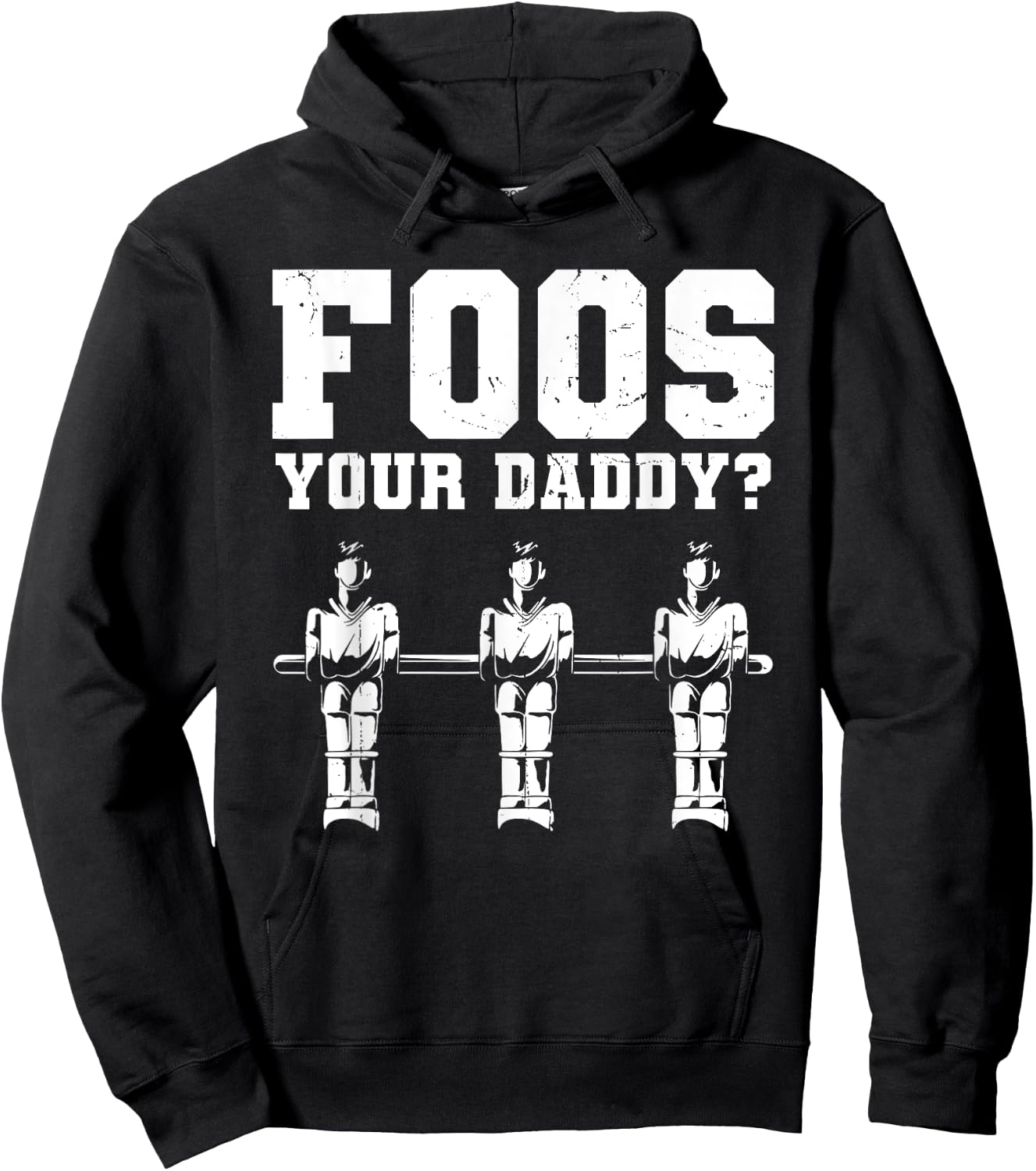 Foos Your Daddy Men Table Soccer Foosball Player Hoodie - Hoodie | Black