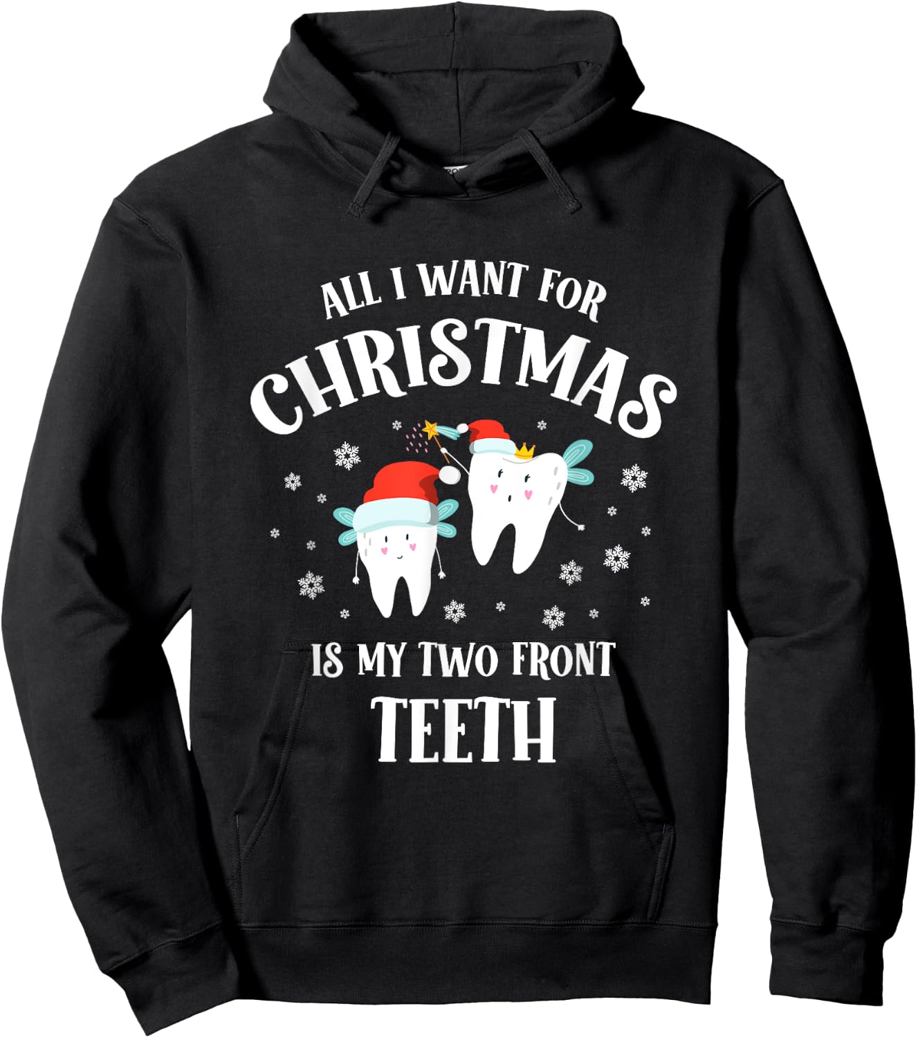 All I want for Christmas is My Two Front Teeth Funny Dentist Hoodie - Hoodie | Black