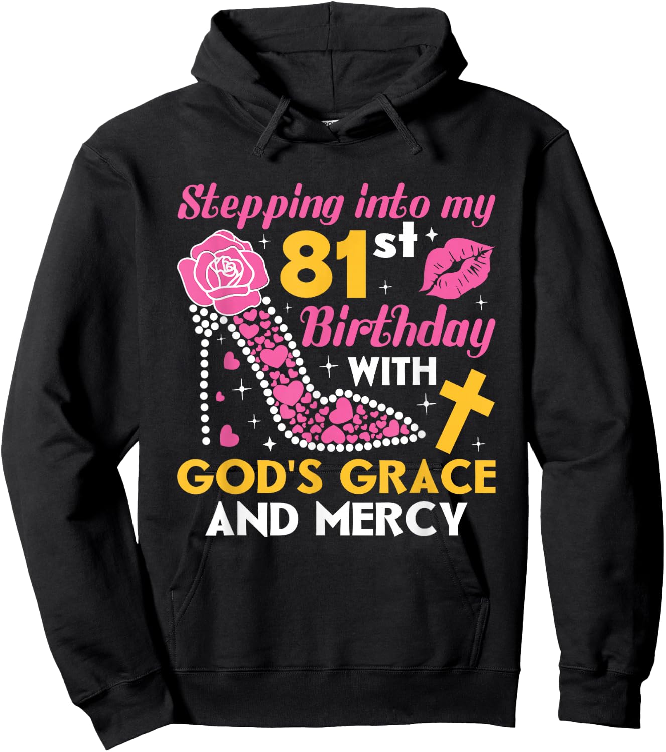 Stepping into my 81st birthday with gods grace and mercy Hoodie - Hoodie | Black