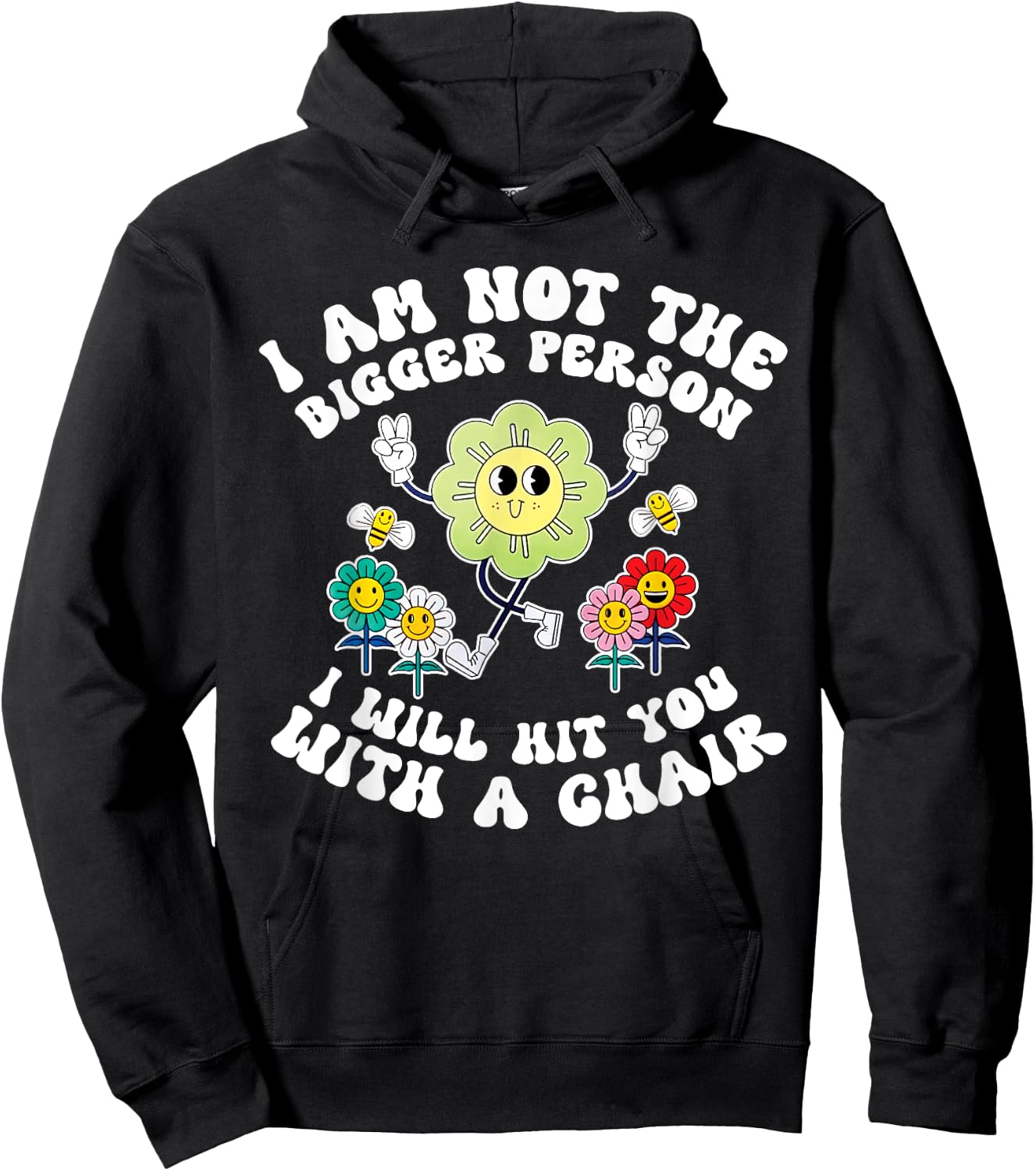 I'm Not The Bigger Person I Will Hit You With A Chair Funny Hoodie - Hoodie | Black