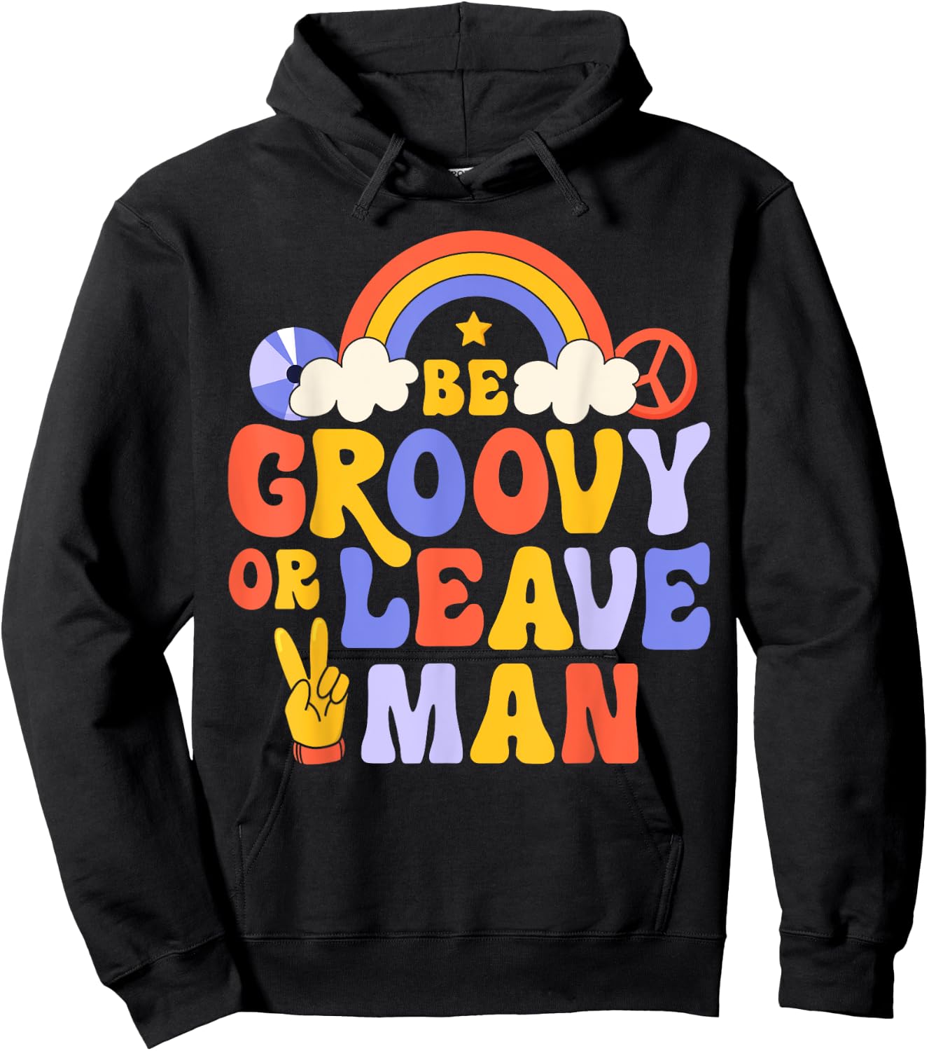Be Groovy Or Leave Man Hippie Retro 70s Rainbow Peace Sign Hoodie - Hoodie | Black