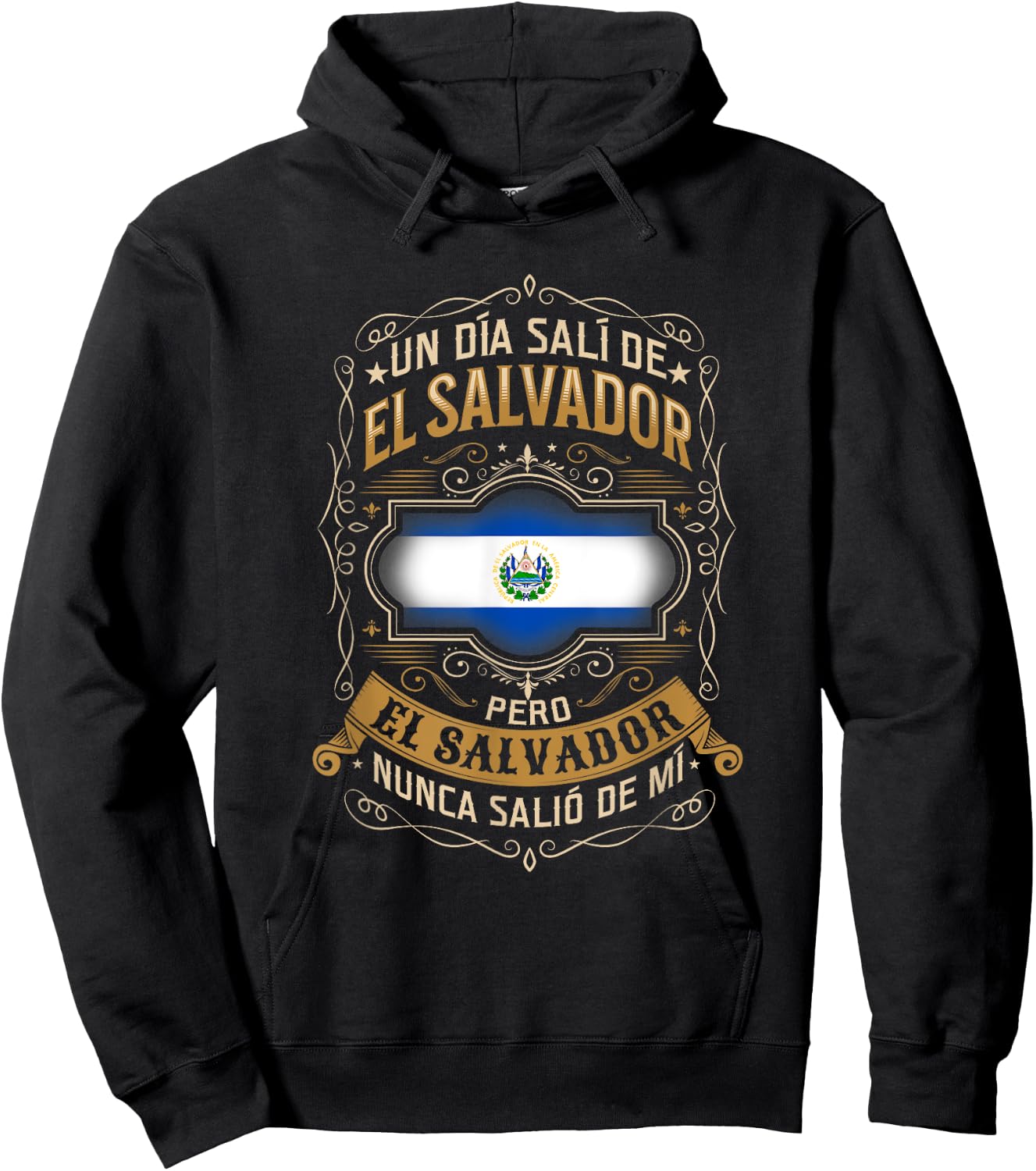 Un día salí de EL SALVADOR, pero EL SALVADOR no salió de mí Hoodie - Hoodie | Black