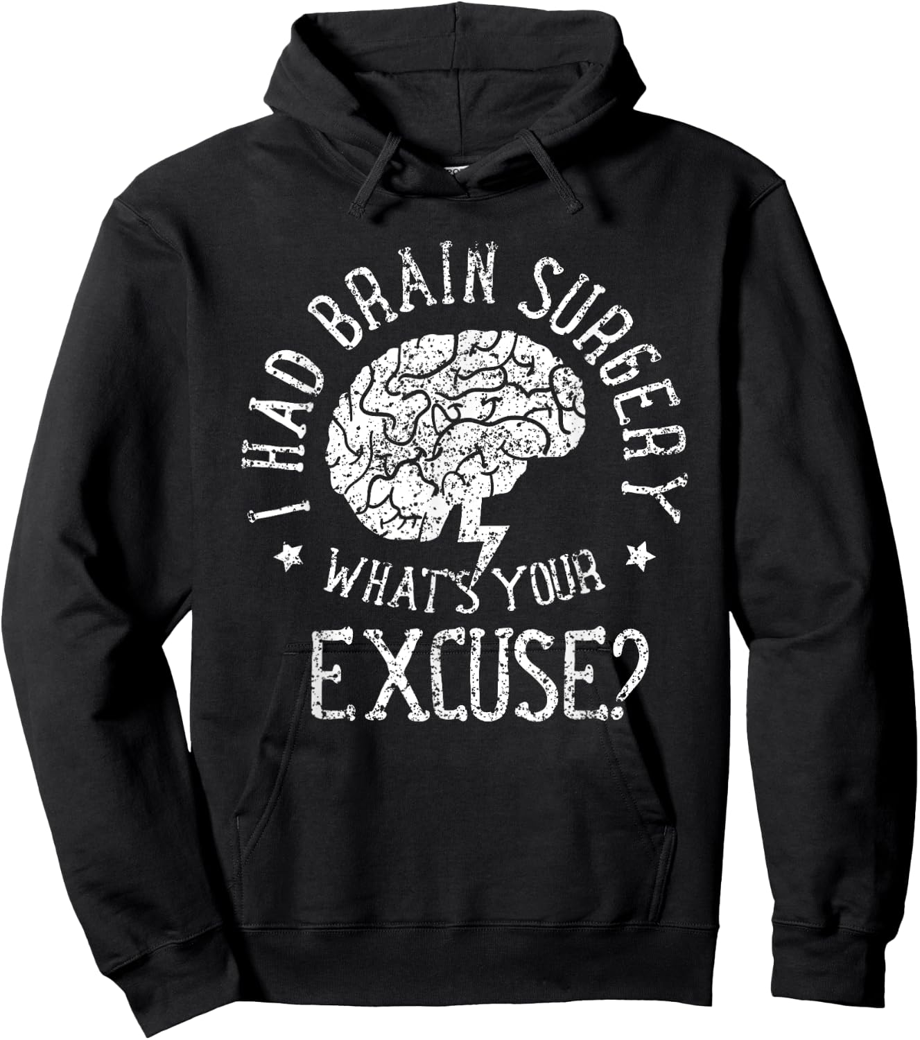 I Had Brain Surgery - What's Your Excuse Survivor Surgeries Hoodie - Hoodie | Black