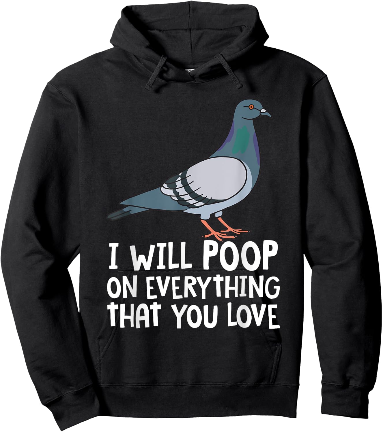 Pigeon Breeding Gift Ideas For Bird Lover Birding Pigeon Funny I Will Poop On Everything That You Love Hoodie - Hoodie | Black