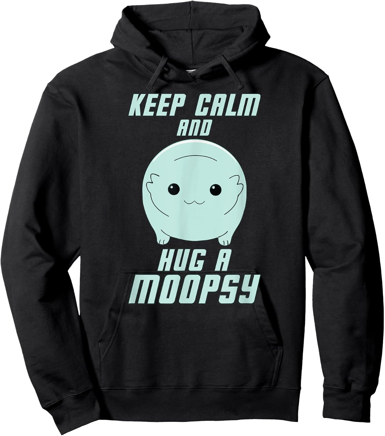 Keep Calm and Hug a Moopsy (Light Text) Hoodie - Hoodie | Black