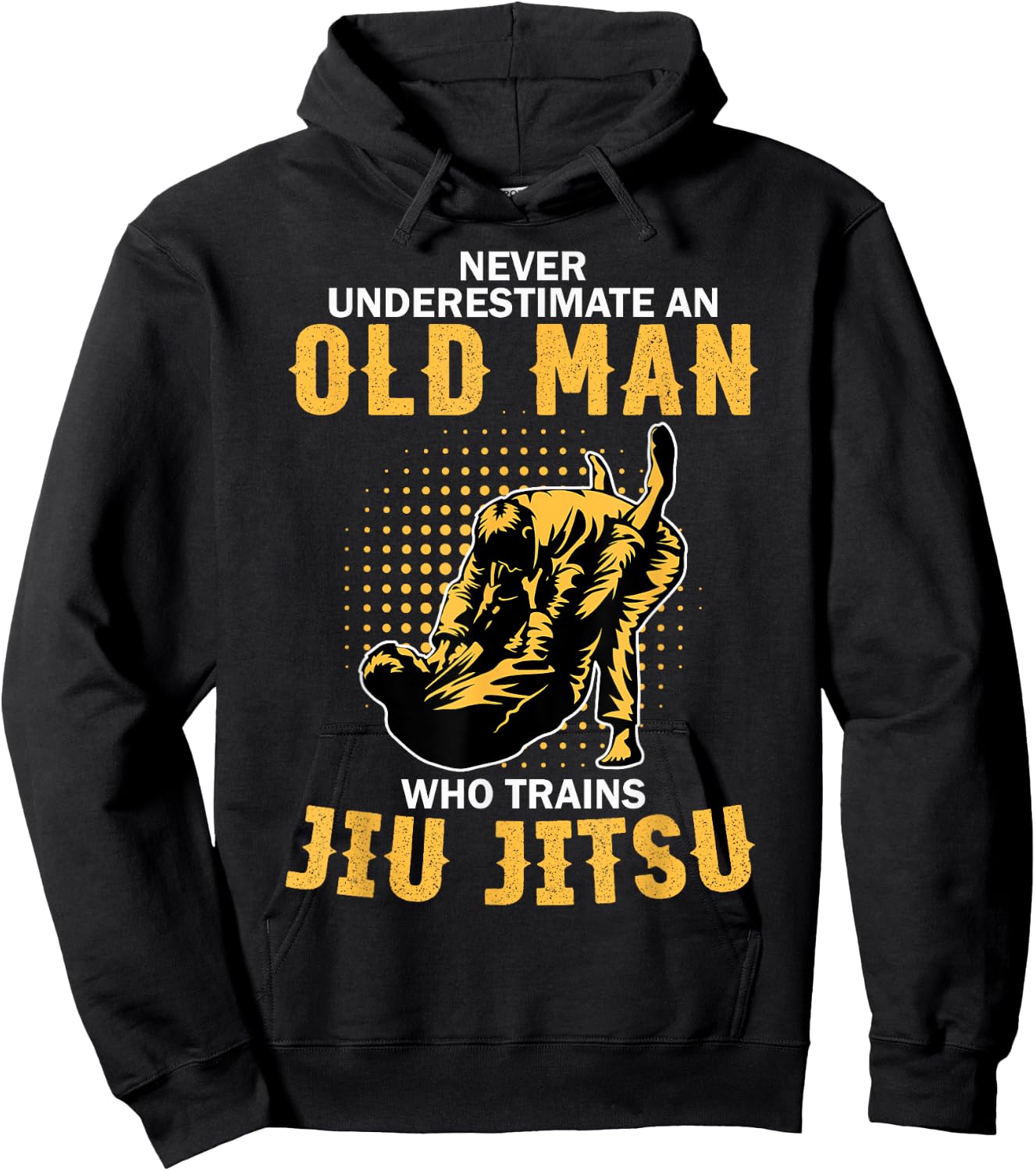 Never Underestimate An Old Man Training Brazilian Jiu Jitsu Hoodie - Hoodie | Black