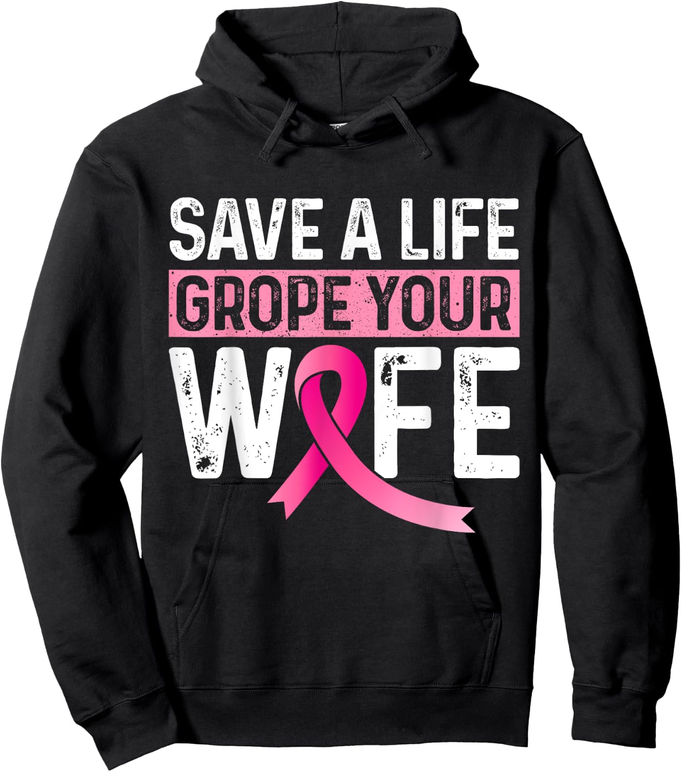 Save A Life Grope Your Wife Pink Breast Cancer Awareness Hoodie - Hoodie | Black
