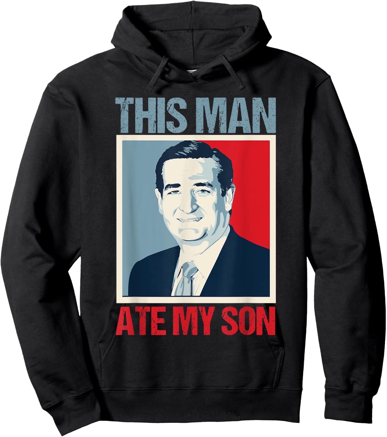 Ted Cruz This Man Ate My Son Hoodie - Hoodie | Black