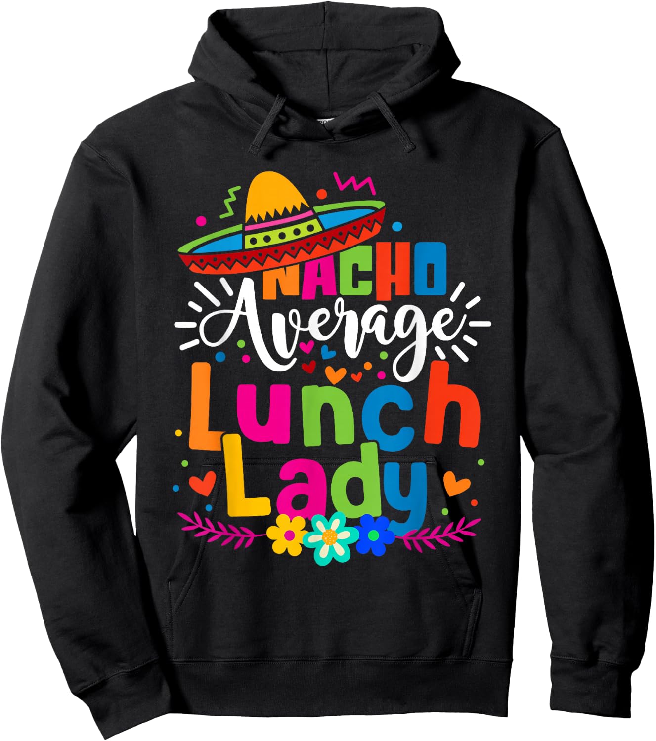 Nacho Average Lunch Lady Cinco de mayo Mexican Fiesta Women Hoodie - Hoodie | Black