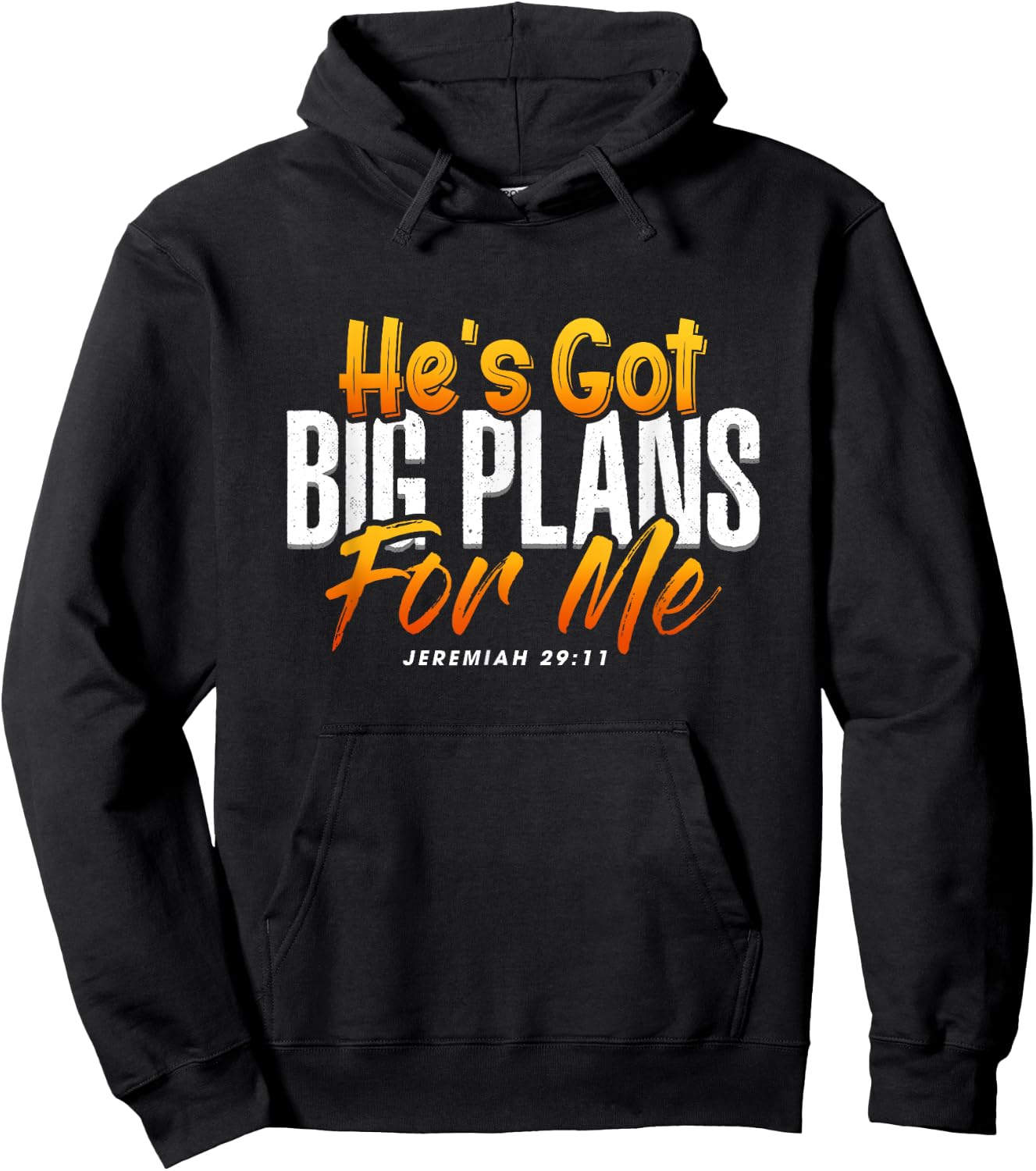 He's Got Big Plans For Me Jeremiah 29 11 Bible Verse Faith Hoodie - Hoodie | Black