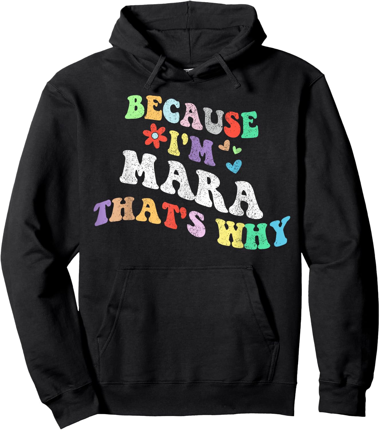 Retro Groovy Because Im MARA Thats Why Funny Custom Name Hoodie - Hoodie | Black