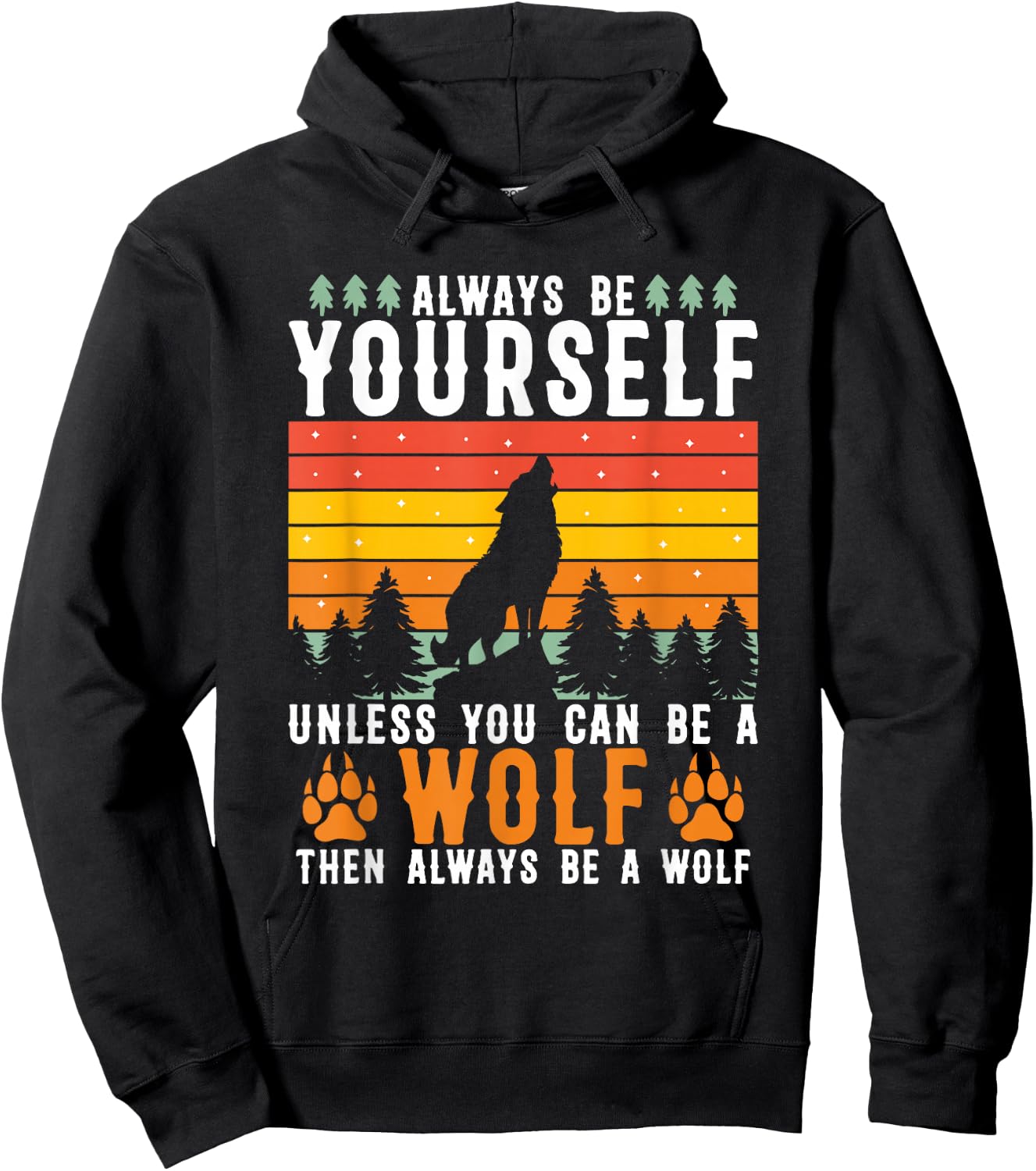 Always Be Yourself Unless You Can Be A Wolf Hoodie - Hoodie | Black