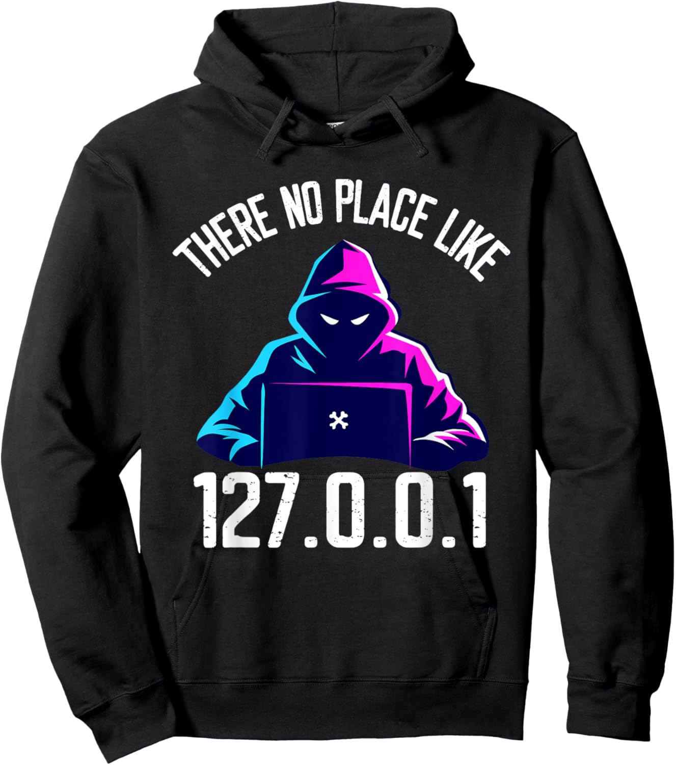 There is No Place Like 127.0.0.1 Localhost Computer Geek Hoodie - Hoodie | Black
