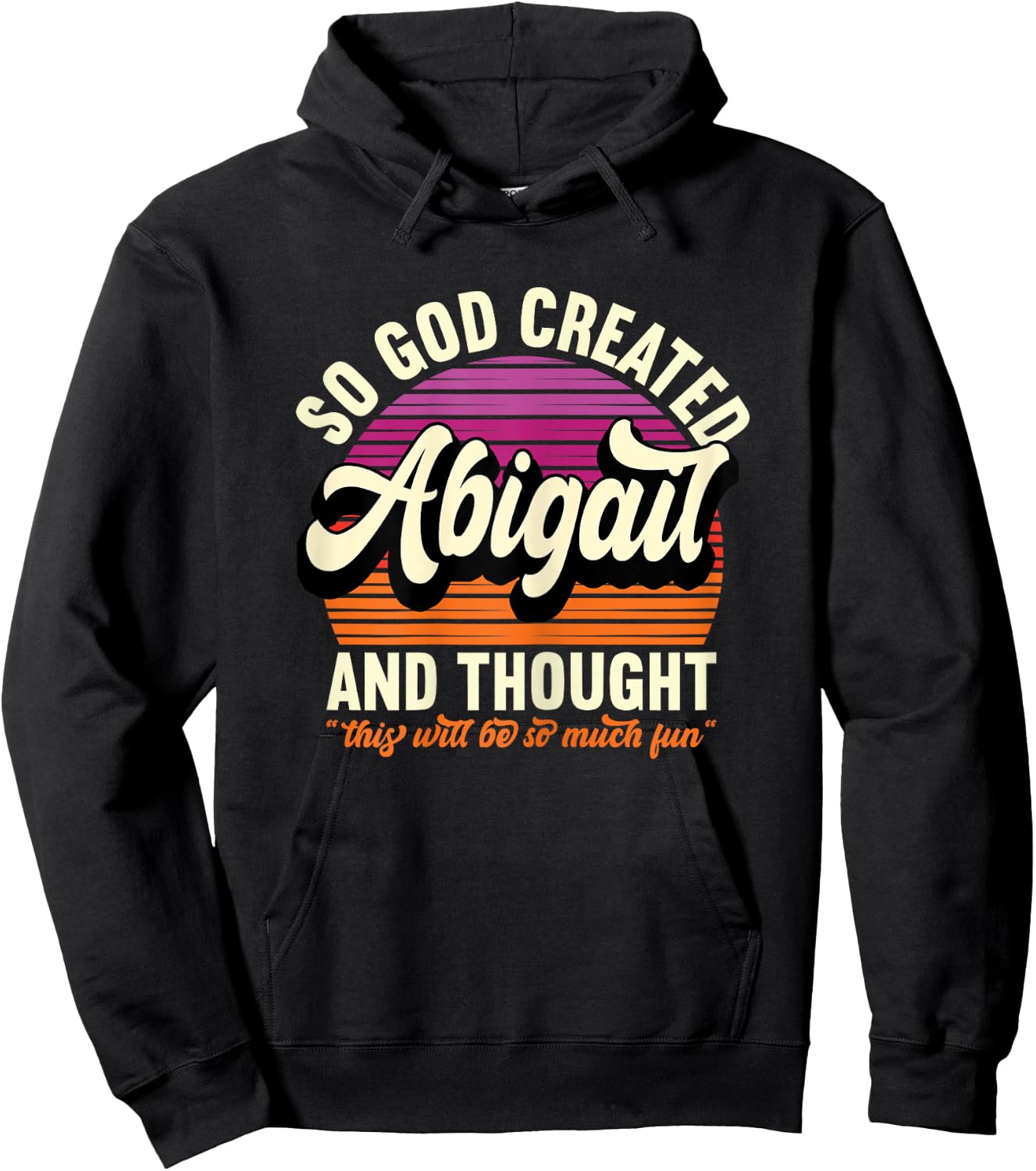 So God Created Abigail - Name Abigail Birthday Hoodie - Hoodie | Black