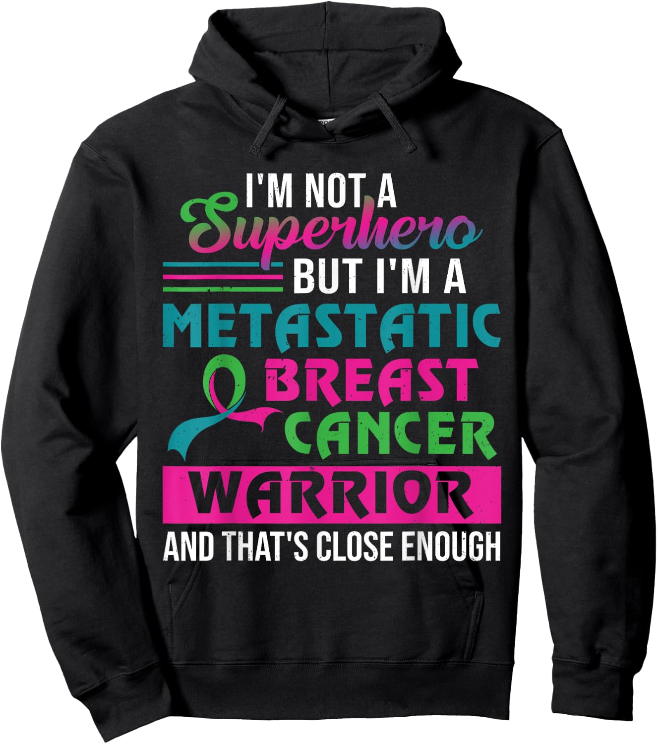 I'm Not A Superhero I'm A Metastatic Breast Cancer Warrior Hoodie - Hoodie | Black