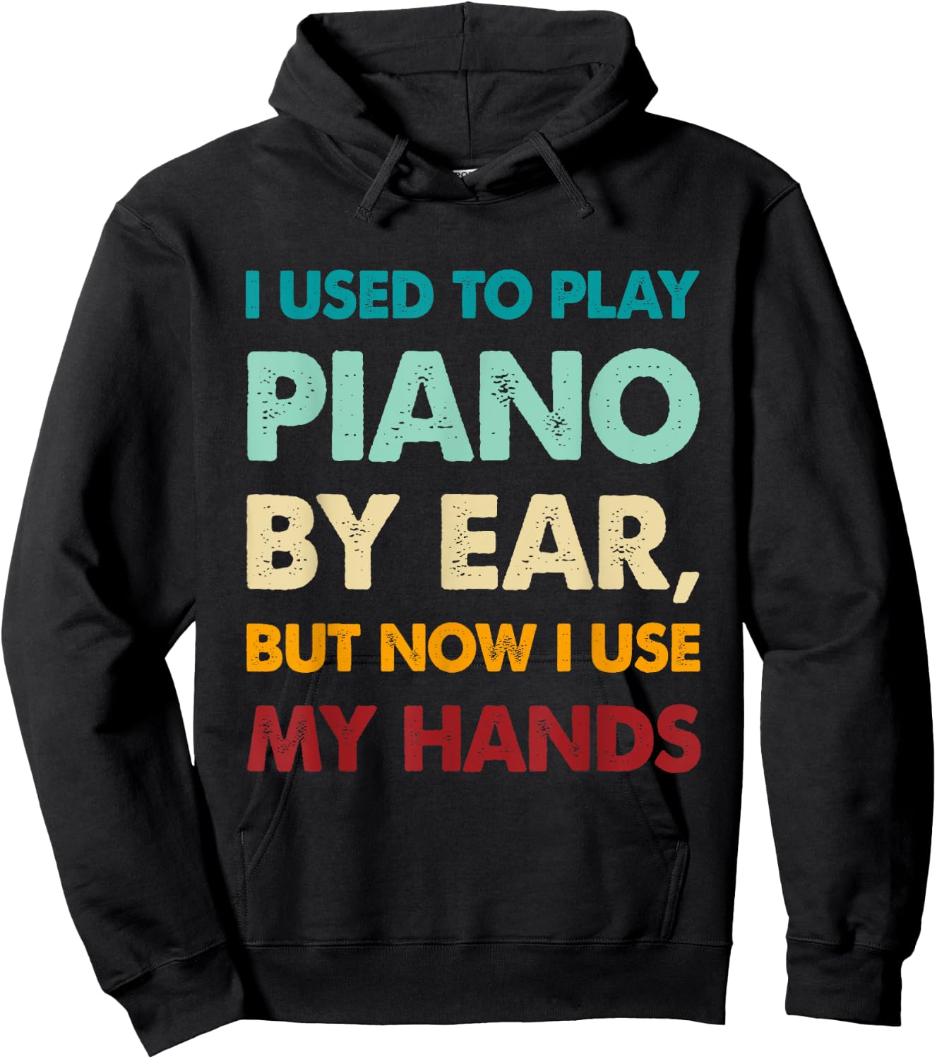 Funny I used to play piano by ear, but now I use my hands Hoodie - Hoodie | Black