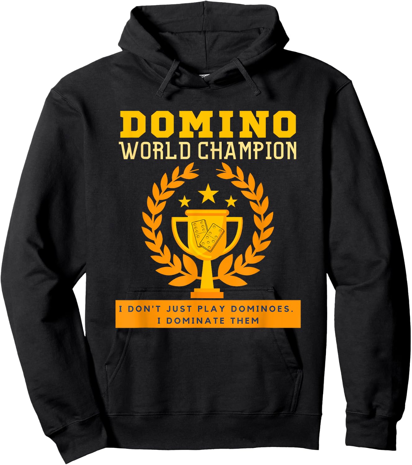 DOMINO CHAMPION I don't Just Play Dominoes I Dominate. Funny Hoodie - Hoodie | Black