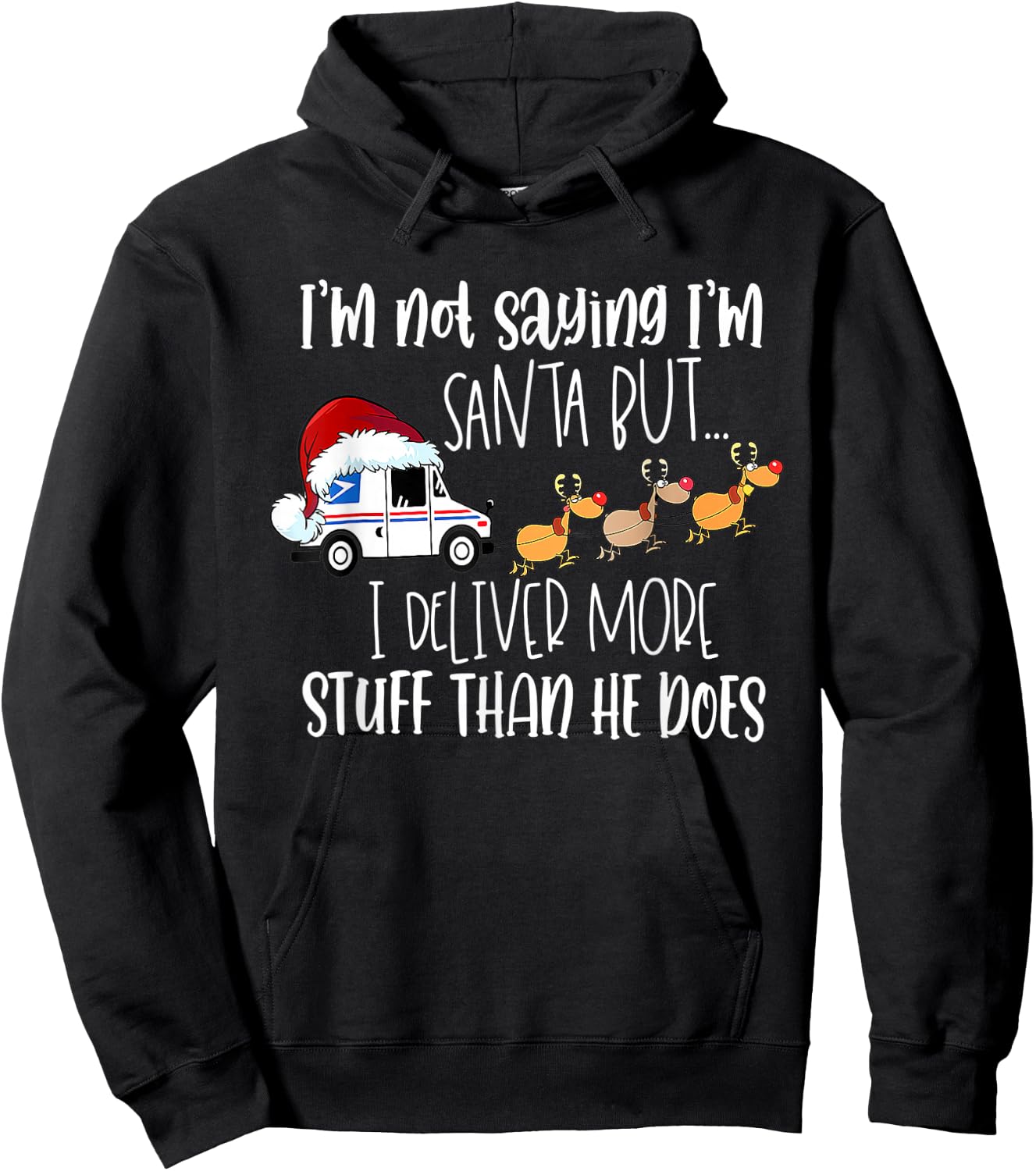 Not Saying I'm Santa But I Deliver More Stuff Postal Worker Hoodie - Hoodie | Black