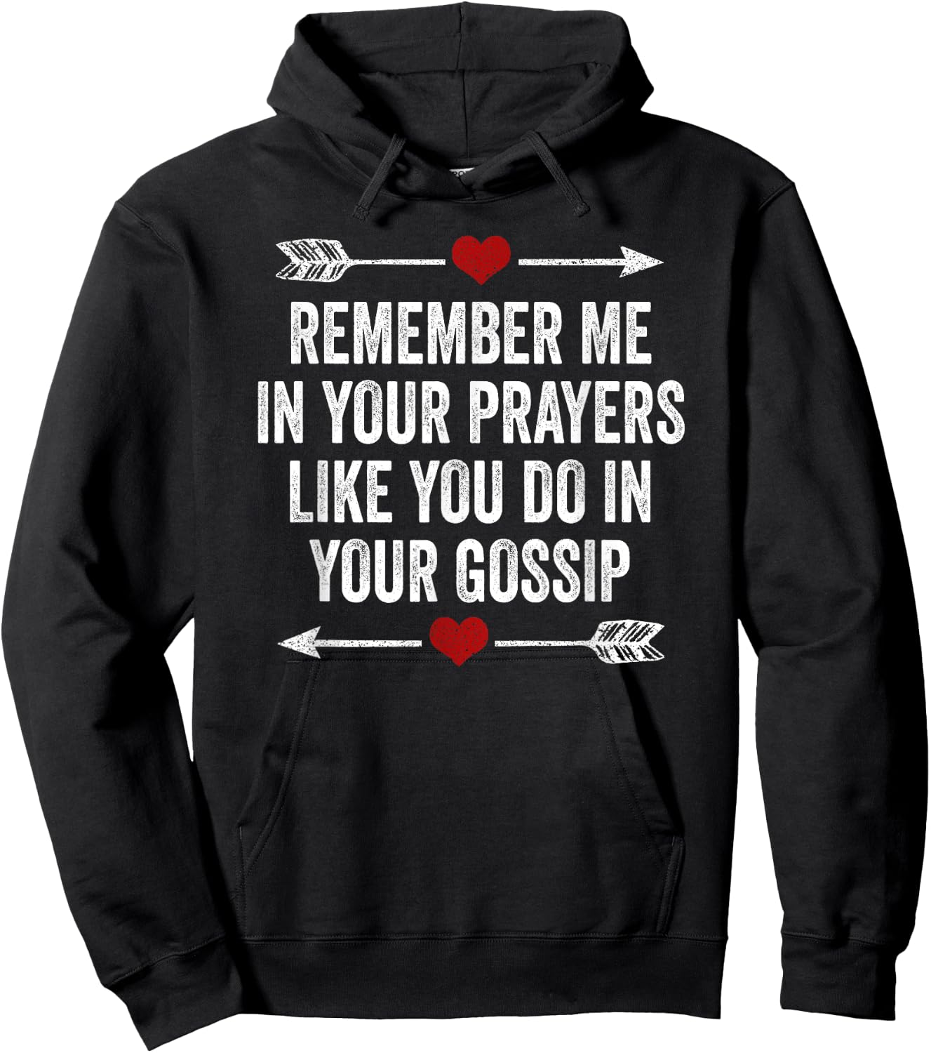 Remember Me In Your Prayers Like You Do In Your Gossip Hoodie - Hoodie | Black