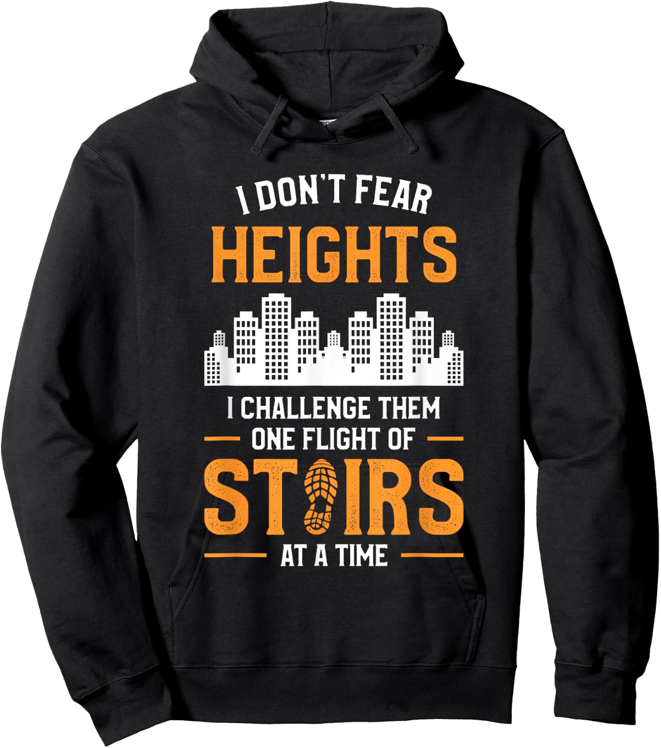 I Don't Fear Heights I Challenge Them One Flight Of Stairs Hoodie - Hoodie | Black