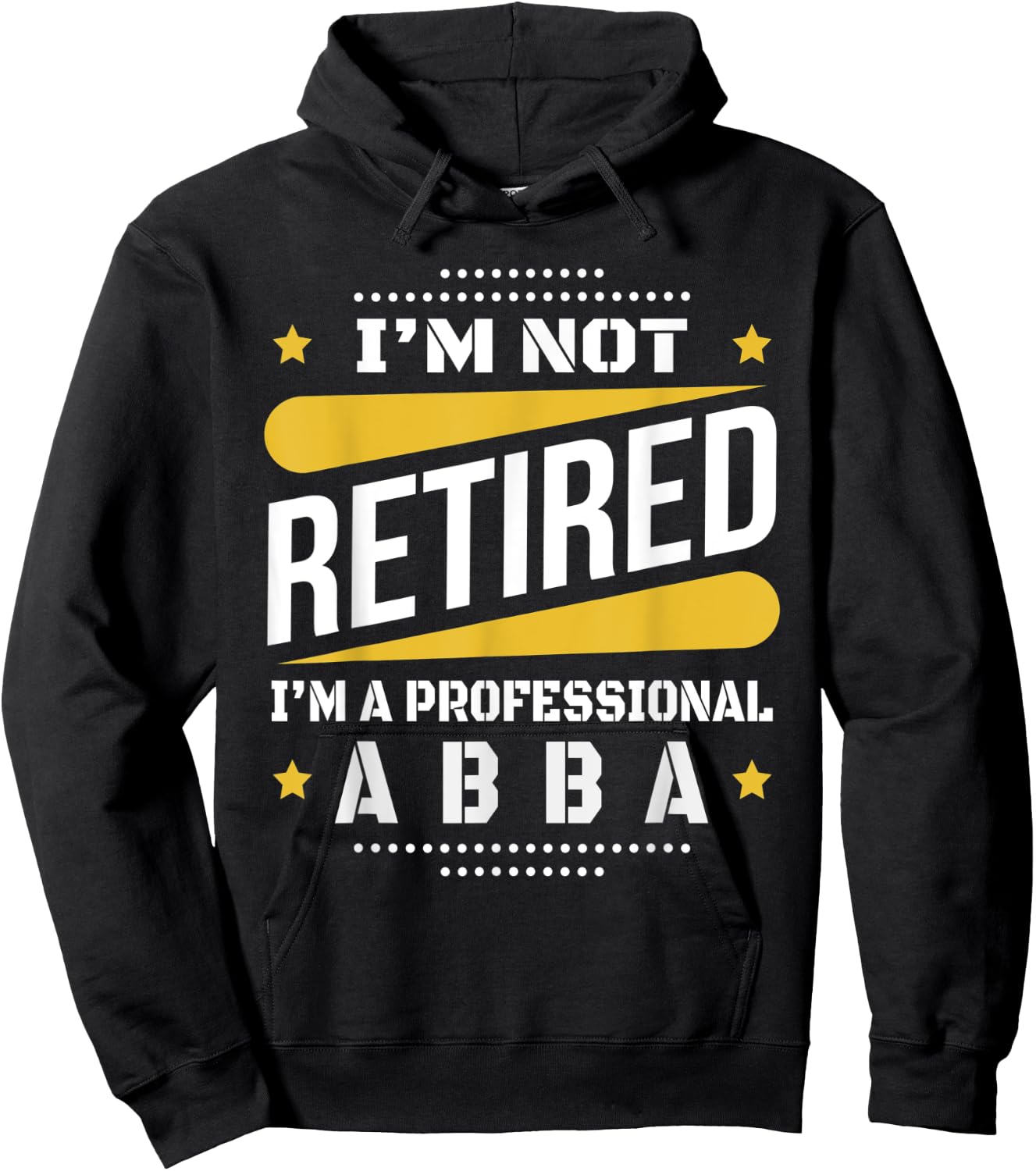 I'm Not Retired Professional Abba Vintage Retirement Gifts Hoodie - Hoodie | Black