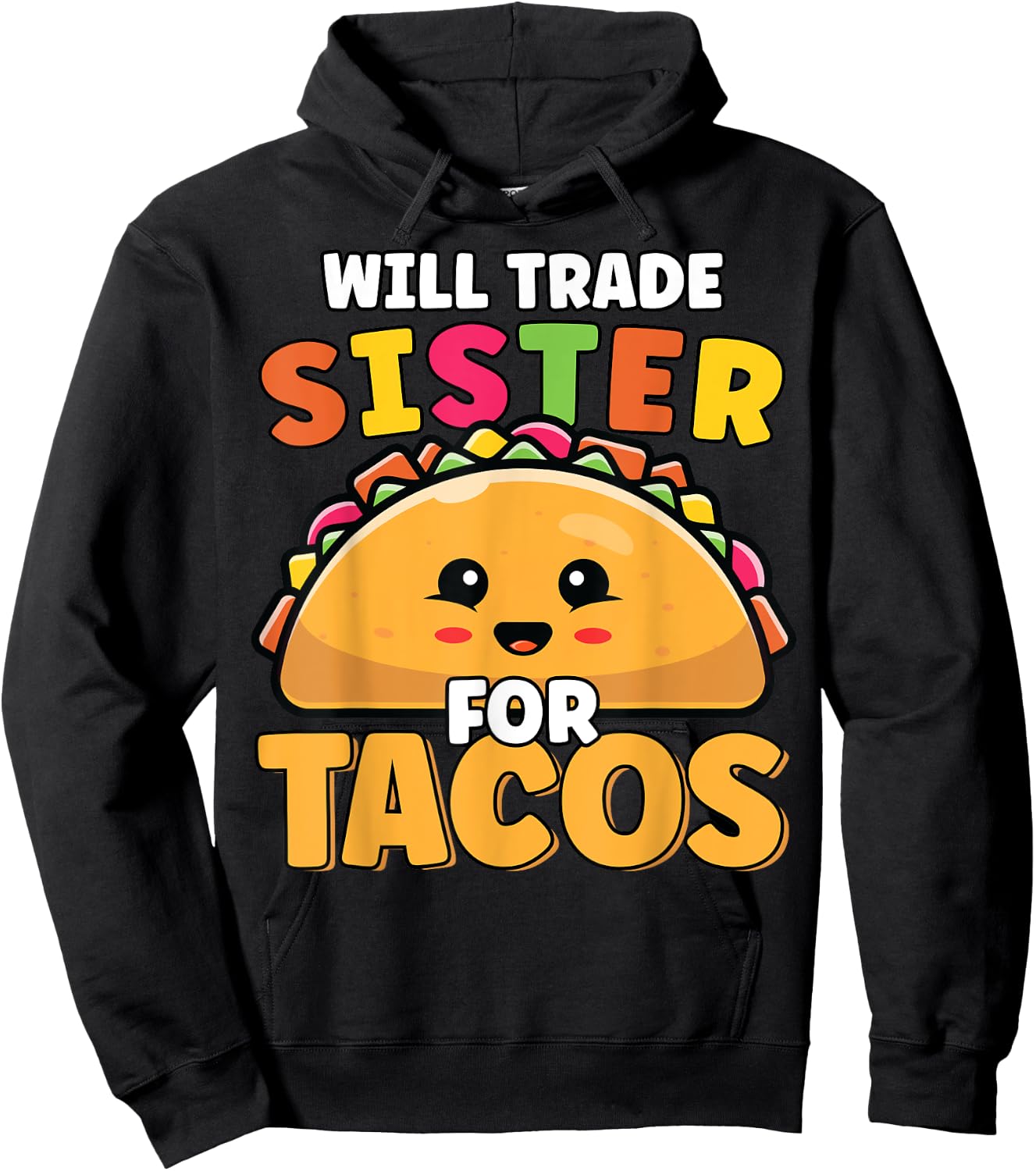 Will Trade Sister For Tacos Lover Cute Funny Cinco De Mayo Hoodie - Hoodie | Black