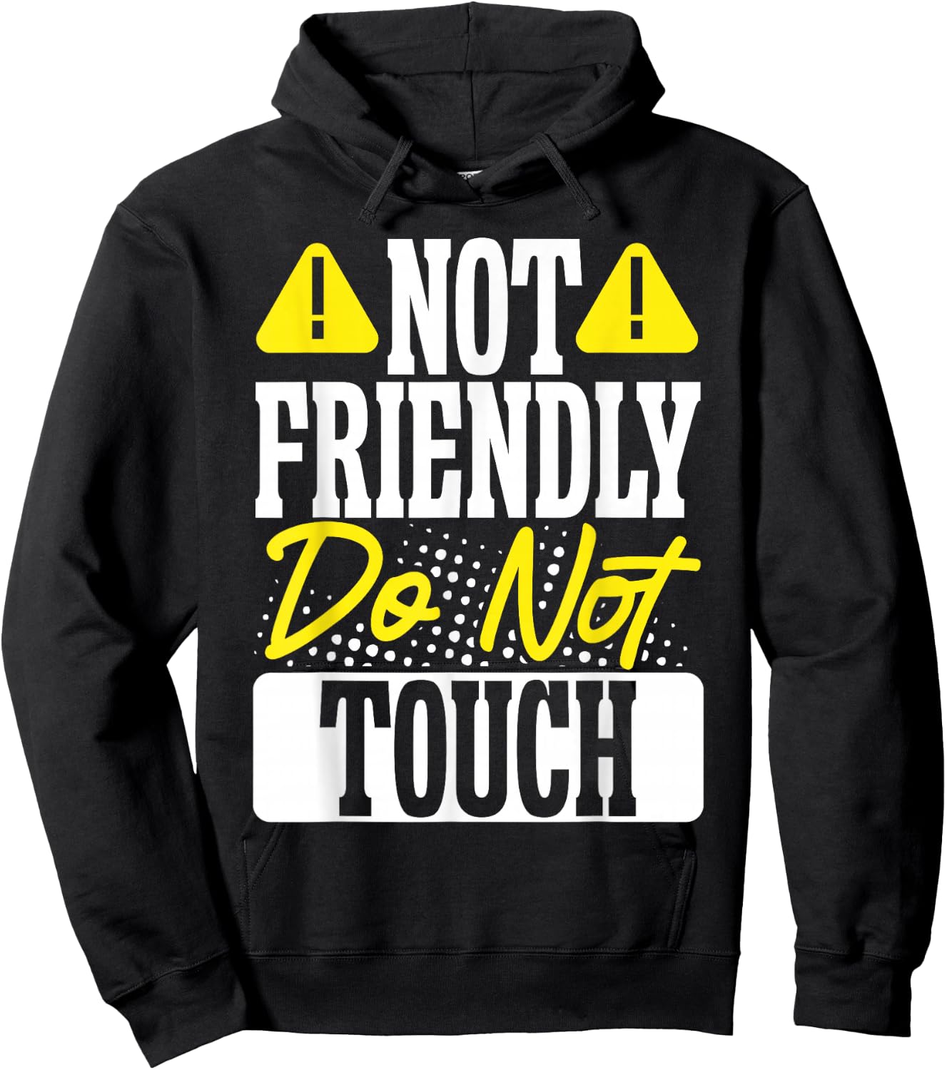 Not Friendly Do Not Touch Hoodie - Hoodie | Black