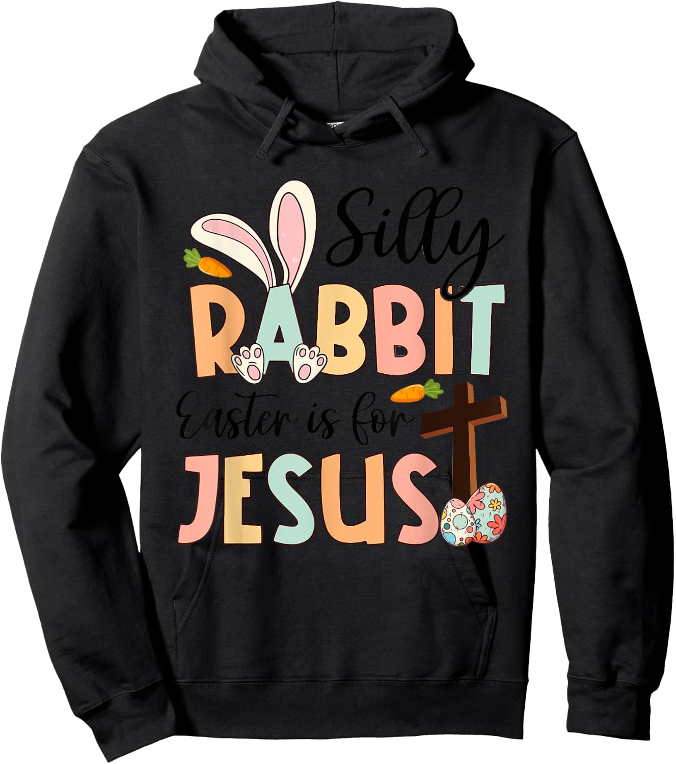 Silly Rabbit Easter Is For Jesus Christian Religious Cross Hoodie - Hoodie | Black
