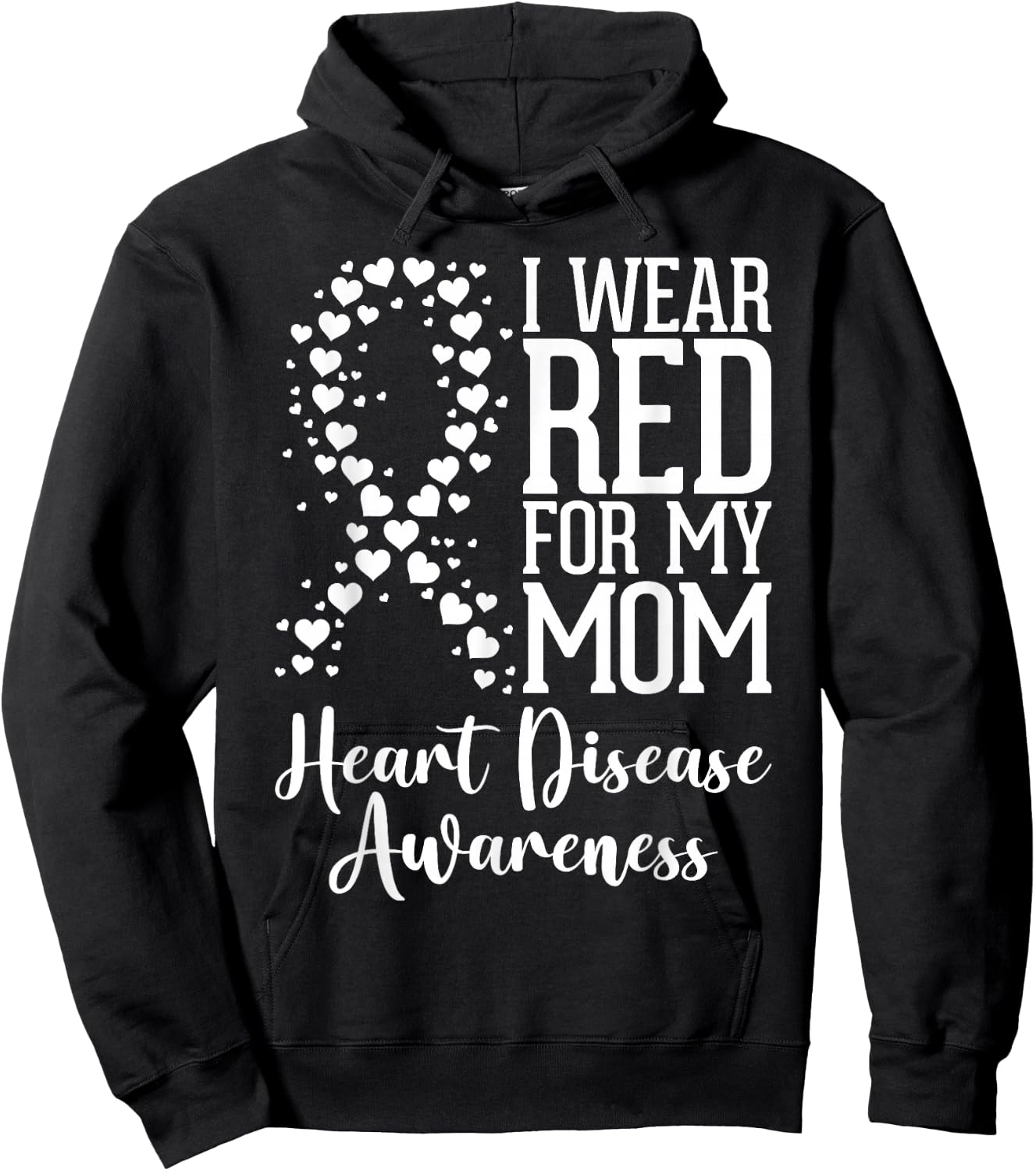 I Wear Red for My Mom Heart Disease Awareness Month Ribbon Hoodie - Hoodie | Black