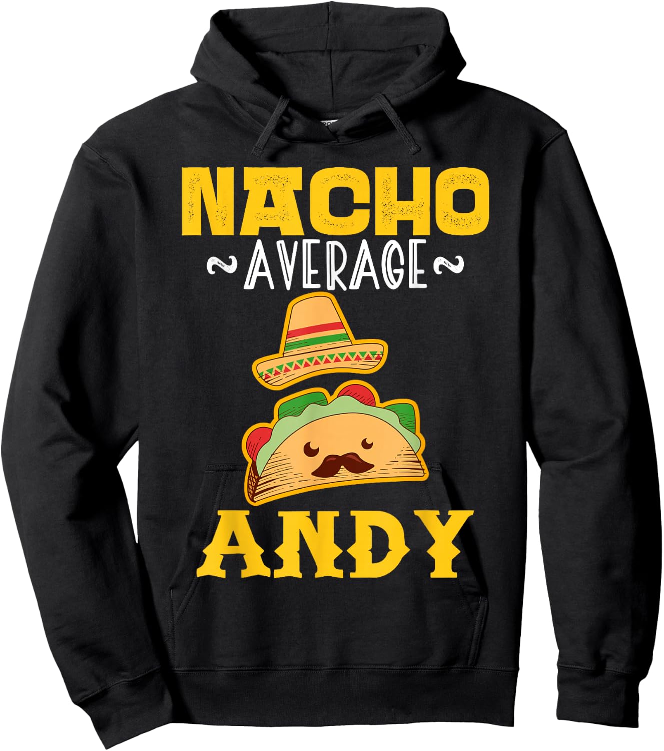 Nacho Average ANDY Custom Name Cinco De Mayo Sombrero Hoodie - Hoodie | Black