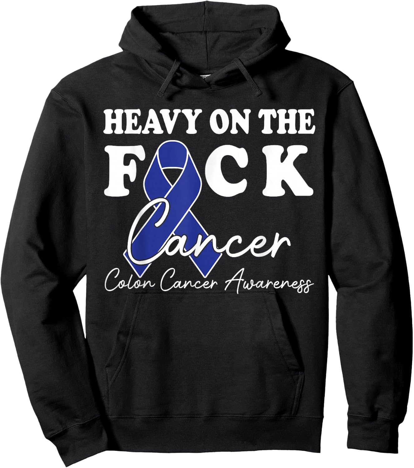Heavy On The Fuck Cancer Survivor Colon Cancer Awareness Hoodie - Hoodie | Black