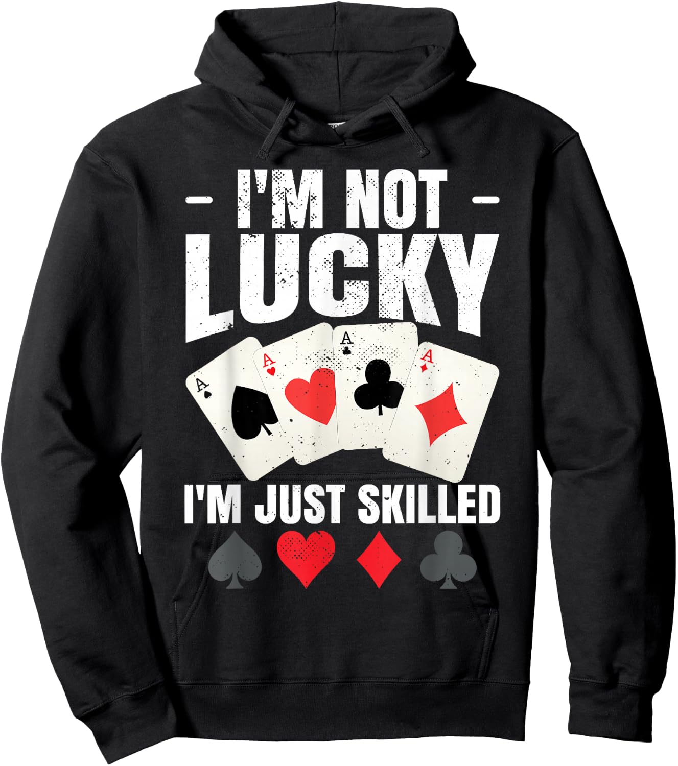 I'm Not Lucky I'm Just Skilled Poker Casino Poker Player Hoodie - Hoodie | Black
