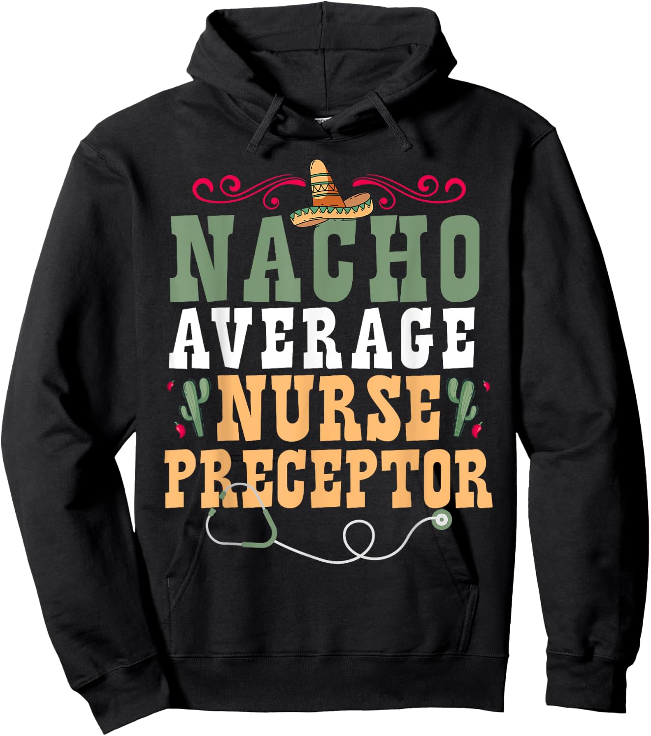 Nacho Average Nurse Preceptor Hoodie - Hoodie | Black