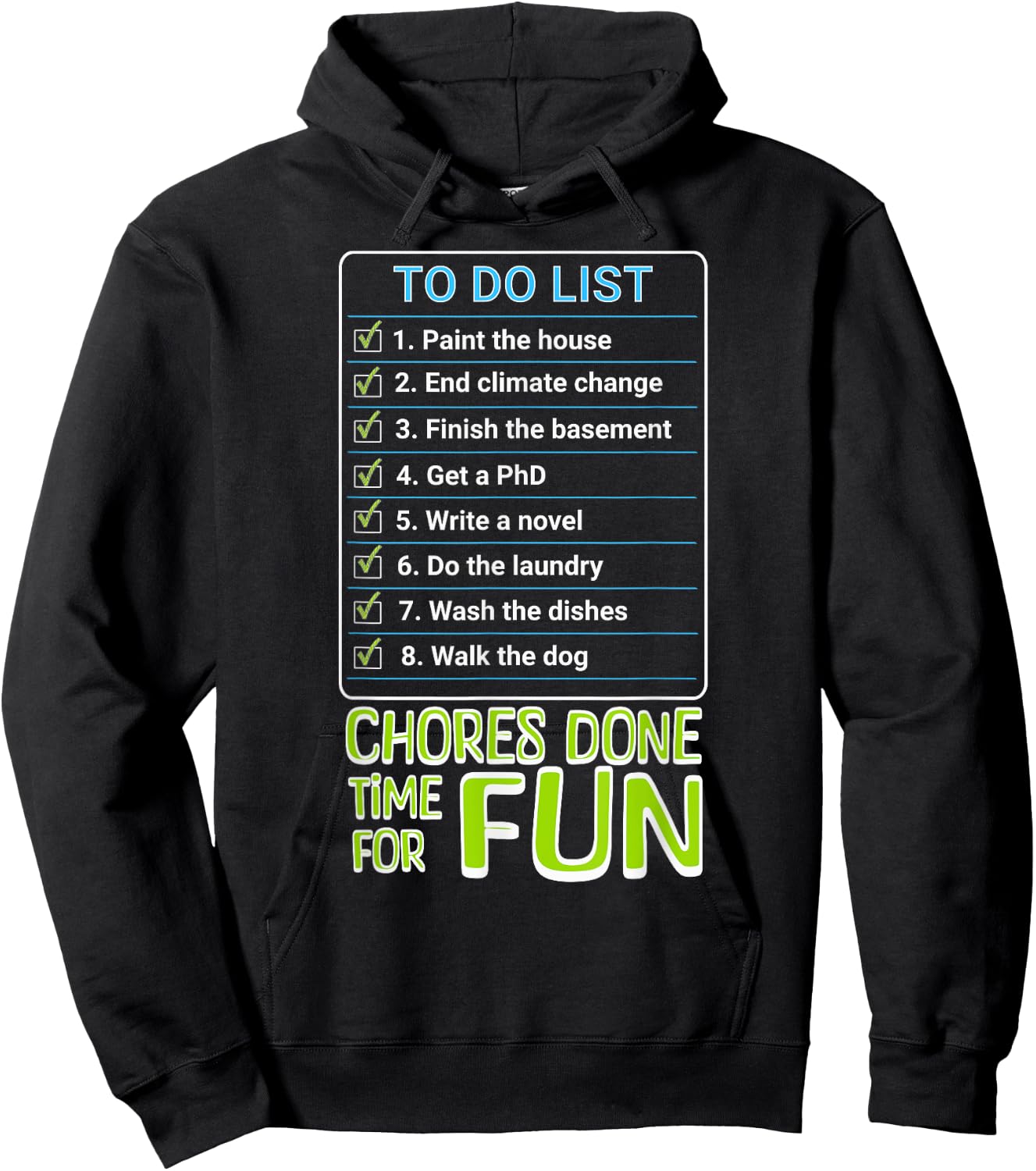 Chores Done, Time For Fun To Do List Funny Tasks Honey Do Hoodie - Hoodie | Black