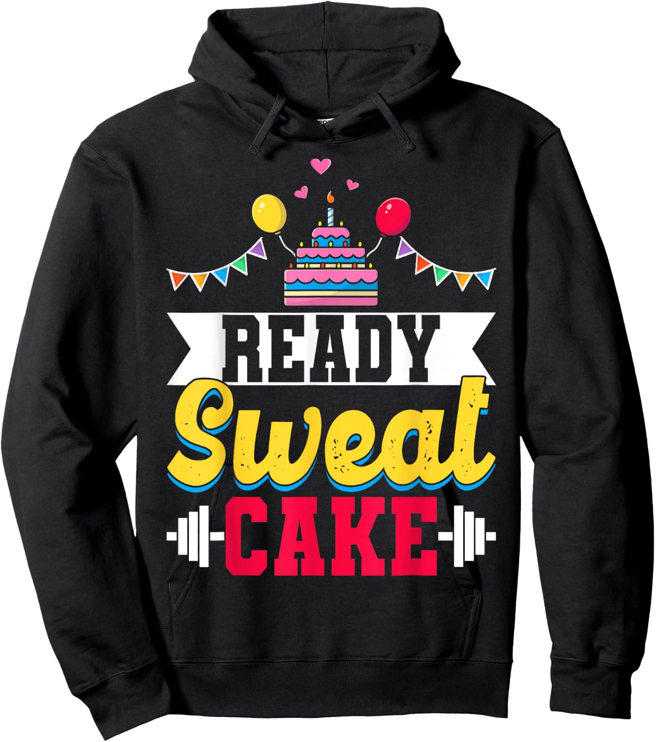 Ready Sweat Cake Gym Fitness Workout Birthday Gift Hoodie - Hoodie | Black