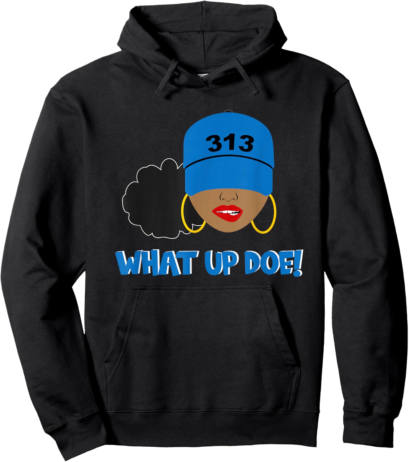 Detroit What Up Doe 313 Area Code Black Woman Hoodie - Hoodie | Black