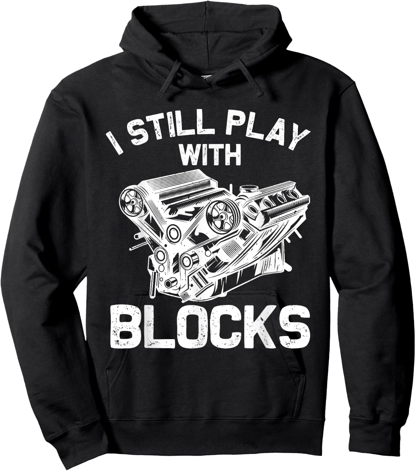 Funny Engine Block Art Dad I Still Play With Blocks Hoodie - Hoodie | Black