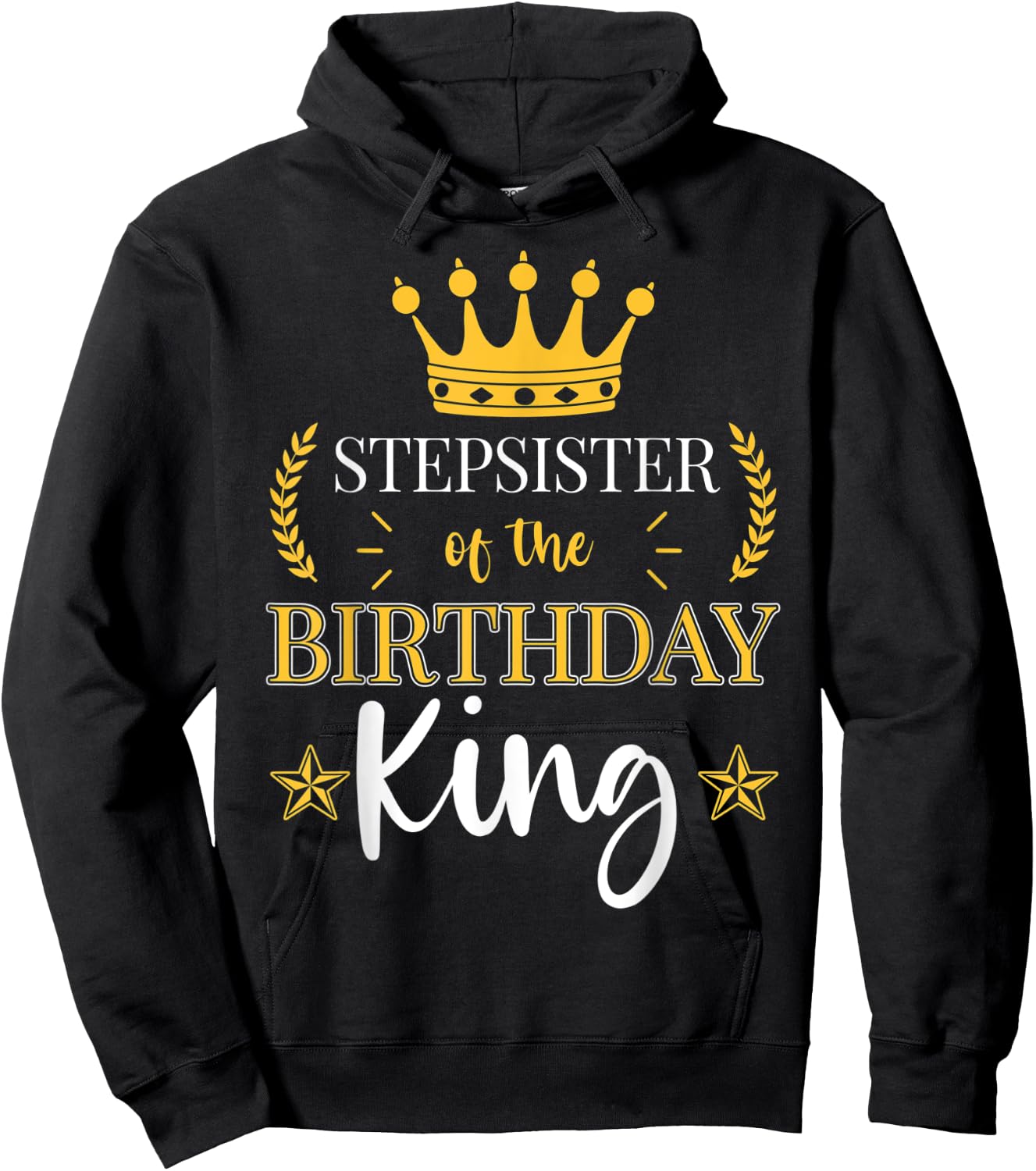 Stepsister of the Birthday King Theme Party Bday Celebration Hoodie - Hoodie | Black