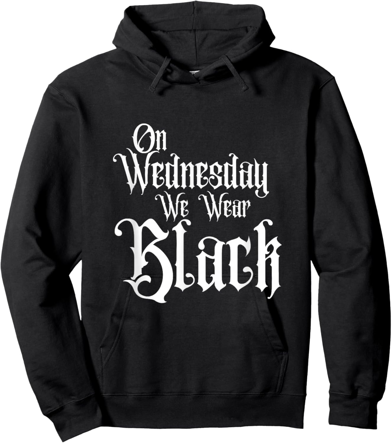 ON Wednesday WE WEAR Black, Fun Gothic Family, Dark Comedy Hoodie - Hoodie | Black