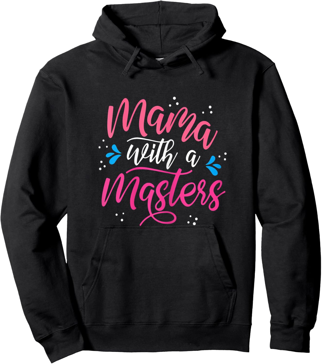 Mama With A Masters Degree Mom Graduation Mother's Day Hoodie - Hoodie | Black