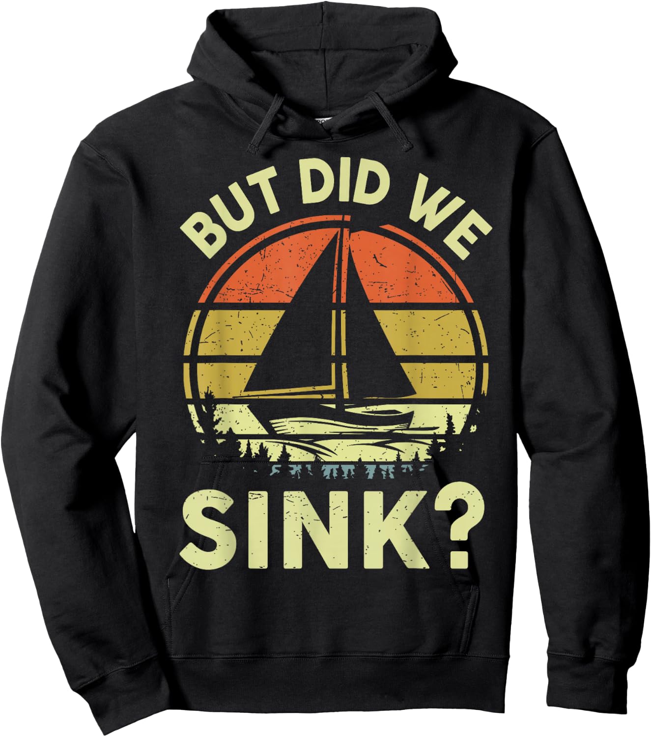 Boat Captain-Shirt But Did We Sink Funny Sailing Sailboat Hoodie - Hoodie | Black