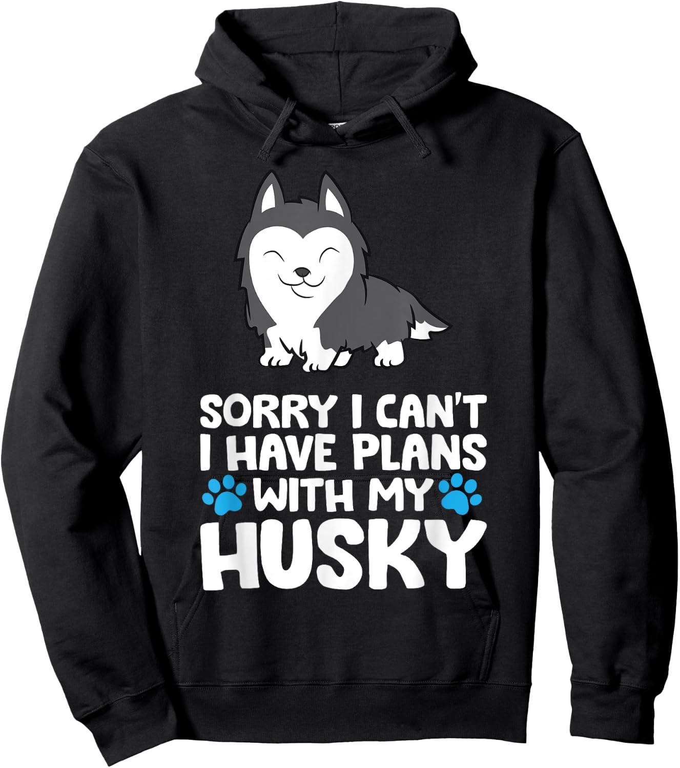 Sorry I Can't I Have Plans With My Husky Dog Hoodie - Hoodie | Black