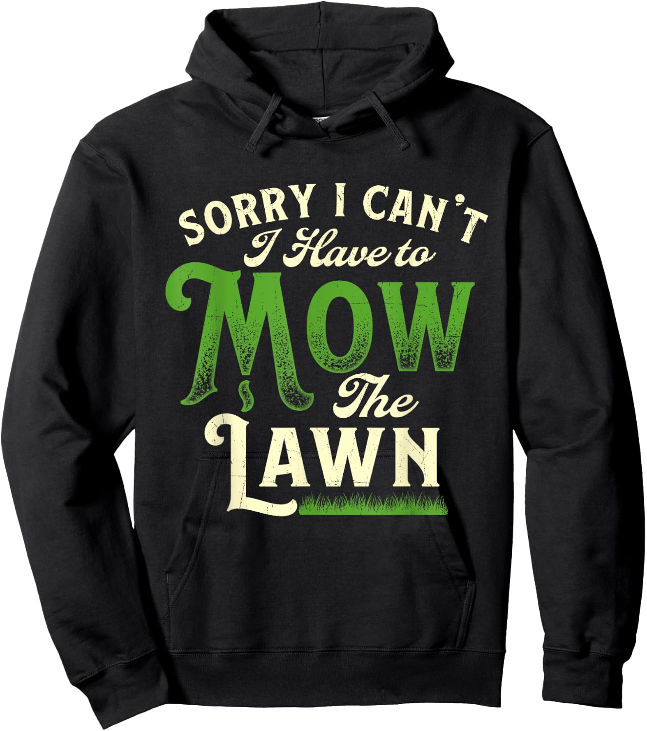 Sorry I Can't I Have to Mow the Lawn - Gardener Lawn Mower Hoodie - Hoodie | Black